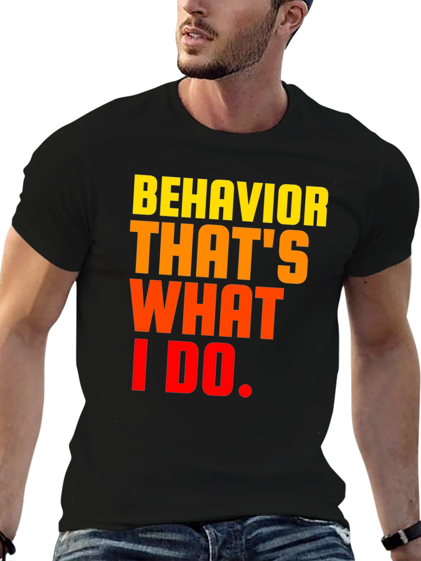 Behavior Thats What I Do Graphic Tee