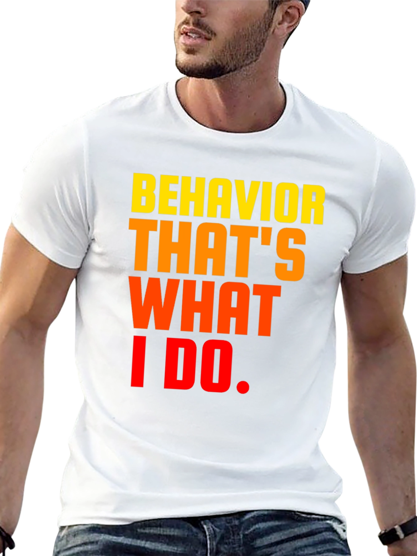 Behavior Thats What I Do Graphic Tee