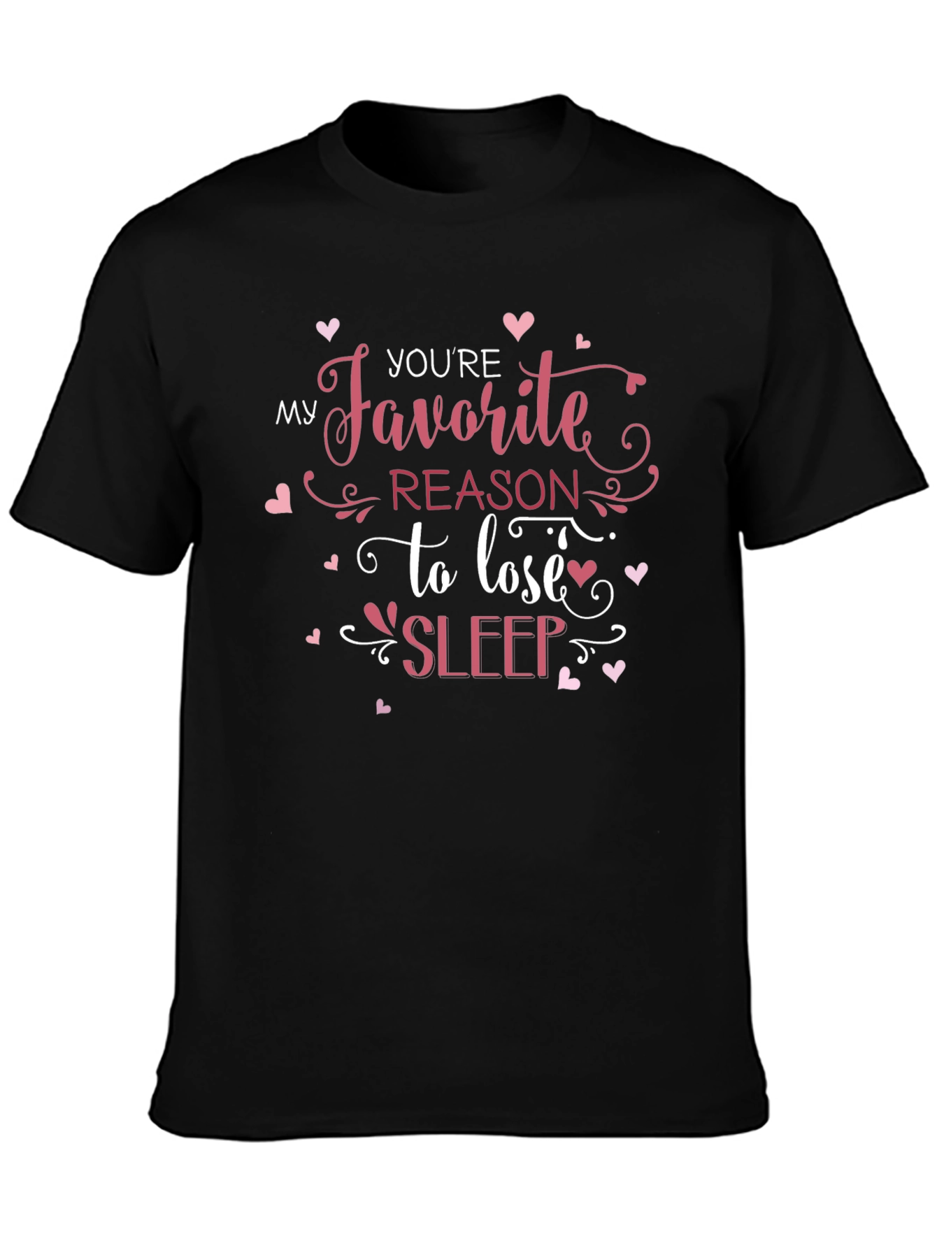 Favorite Reason to Lose Sleep Graphic T-Shirt