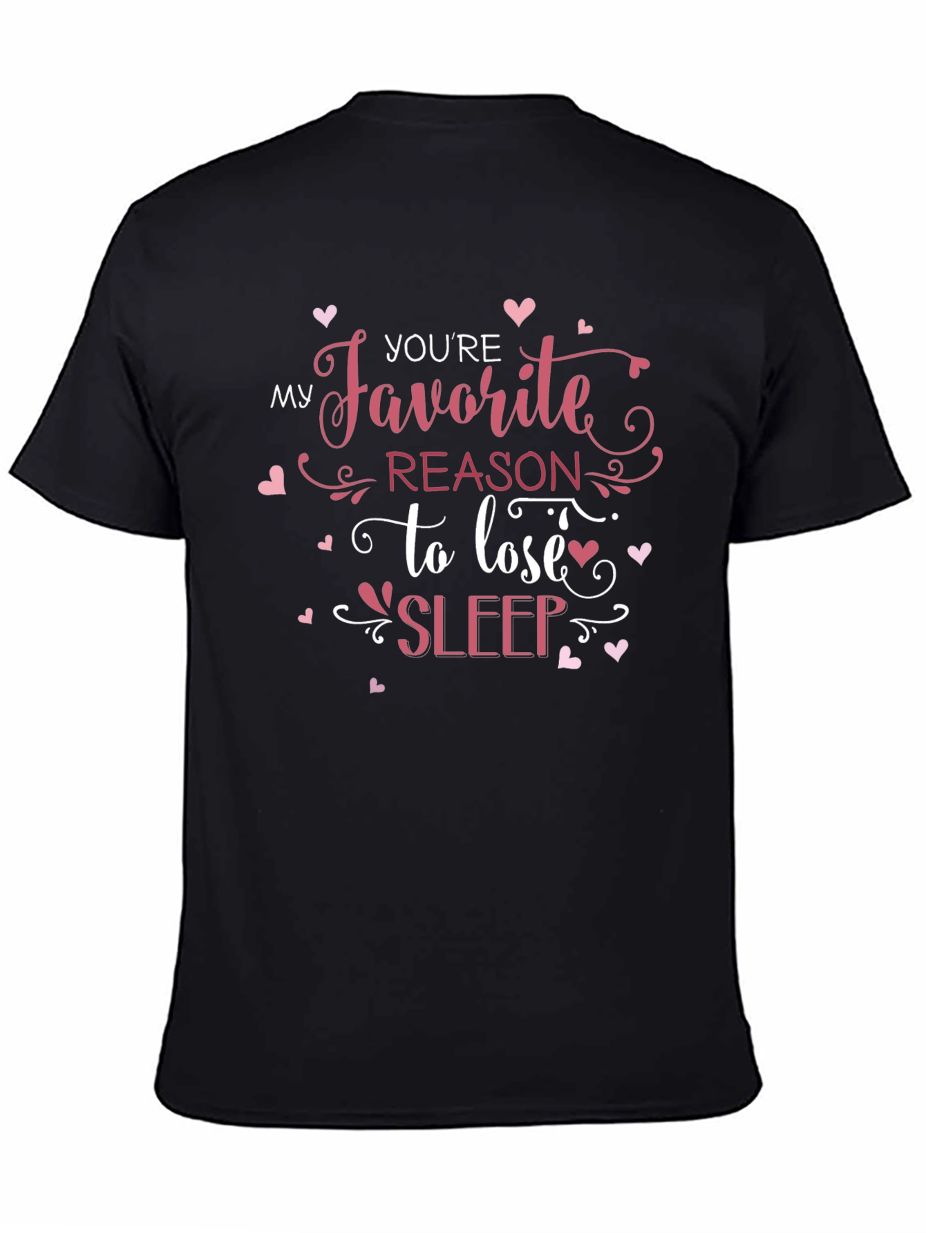 Favorite Reason to Lose Sleep Graphic T-Shirt