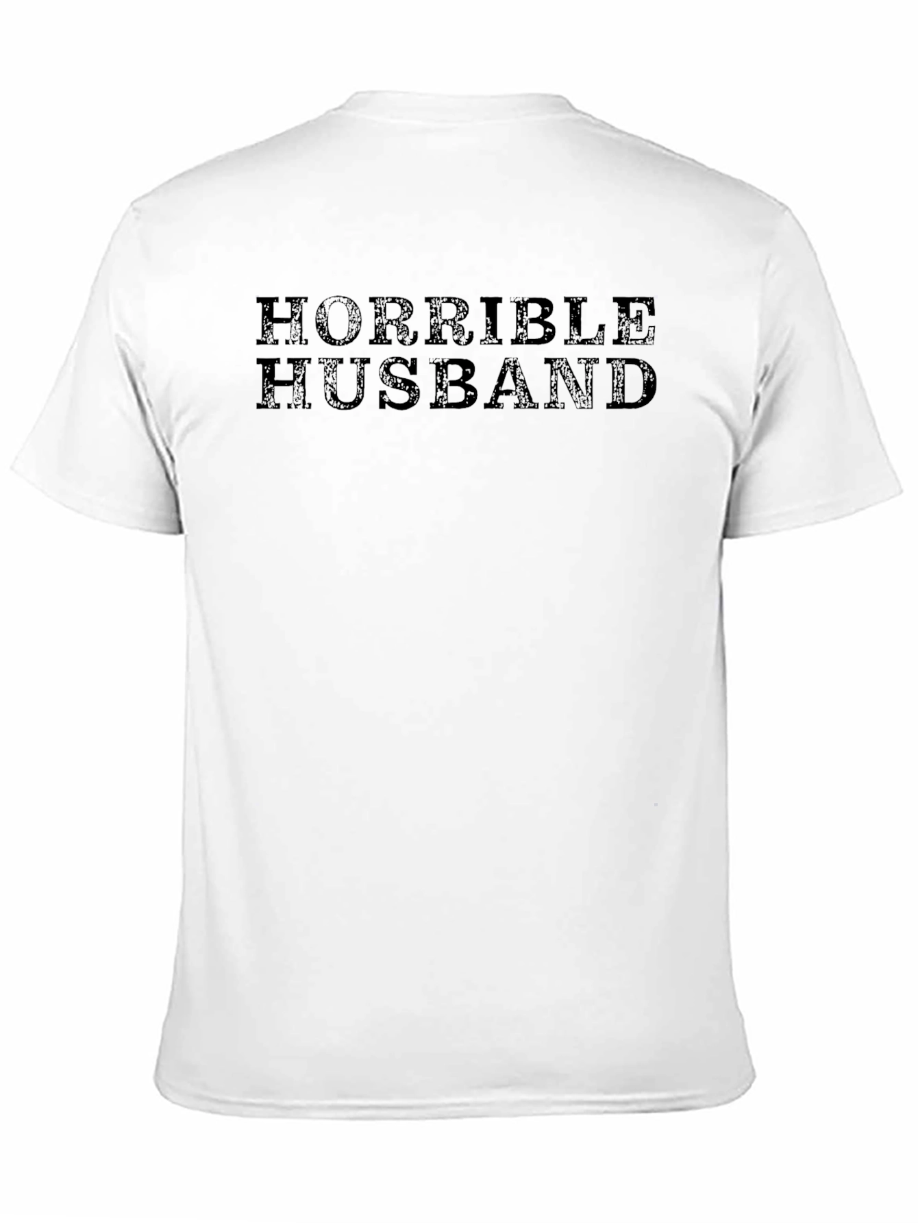 Horrible Husband Funny Graphic T-Shirt