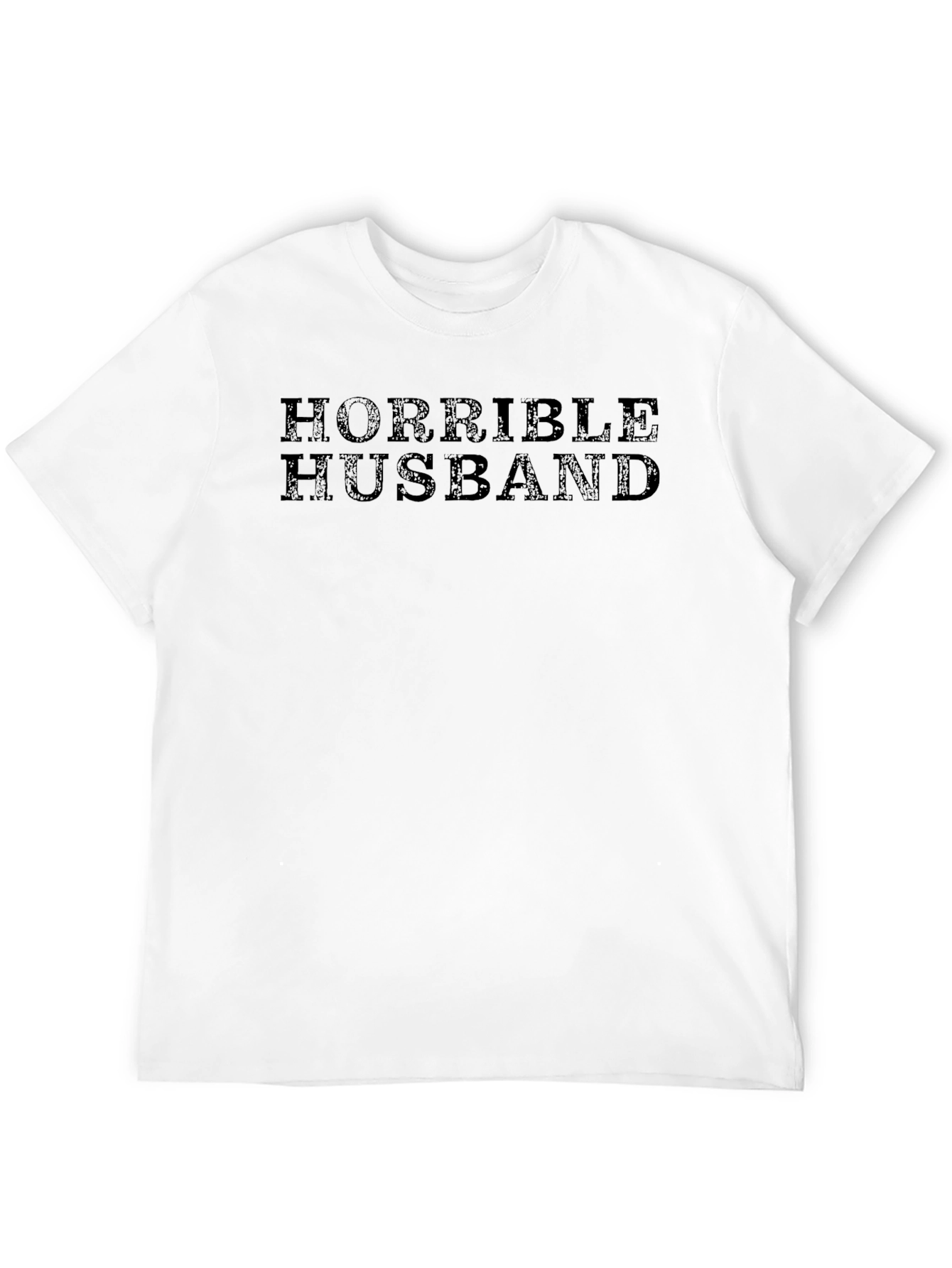 Horrible Husband Funny Graphic T-Shirt