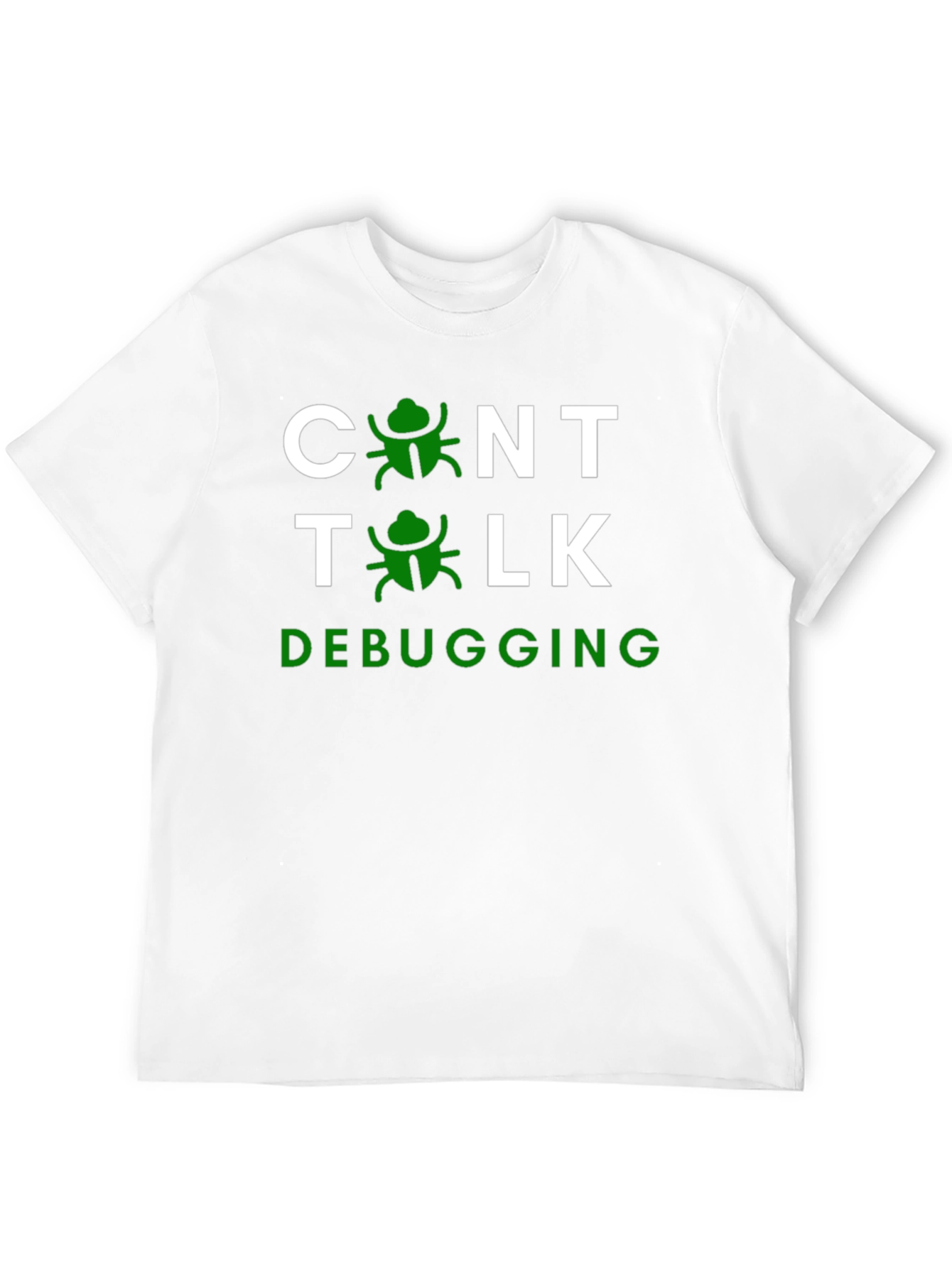 Debugging T-Shirt - Control Talk Programmer Humor
