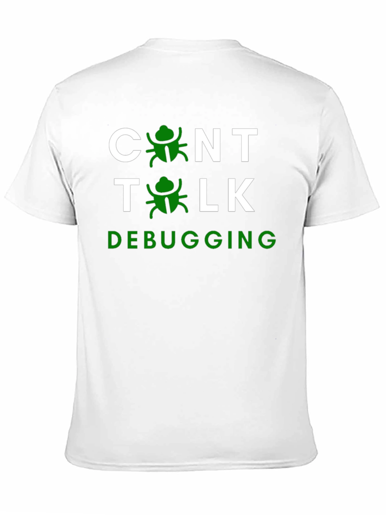 Debugging T-Shirt - Control Talk Programmer Humor