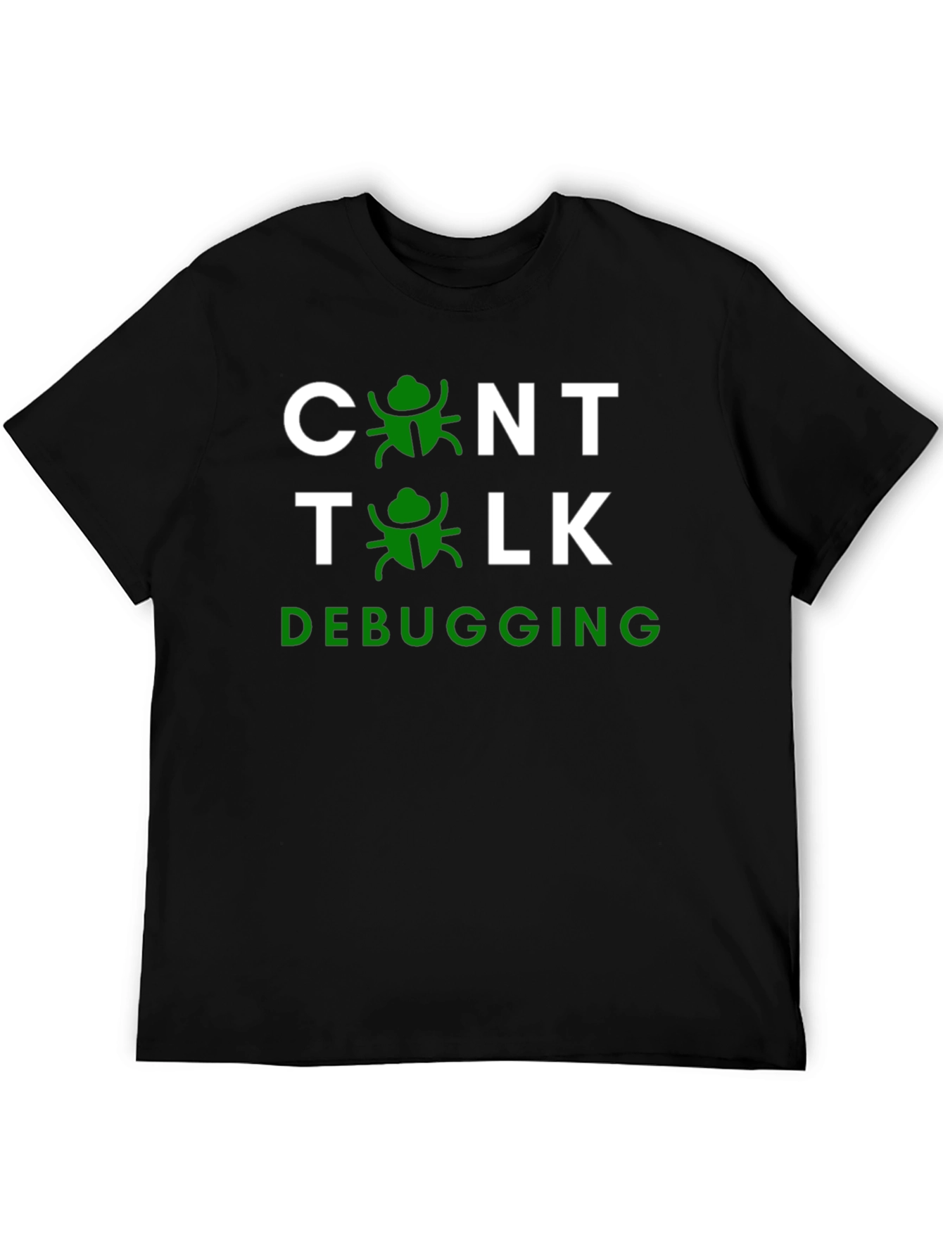 Debugging T-Shirt - Control Talk Programmer Humor