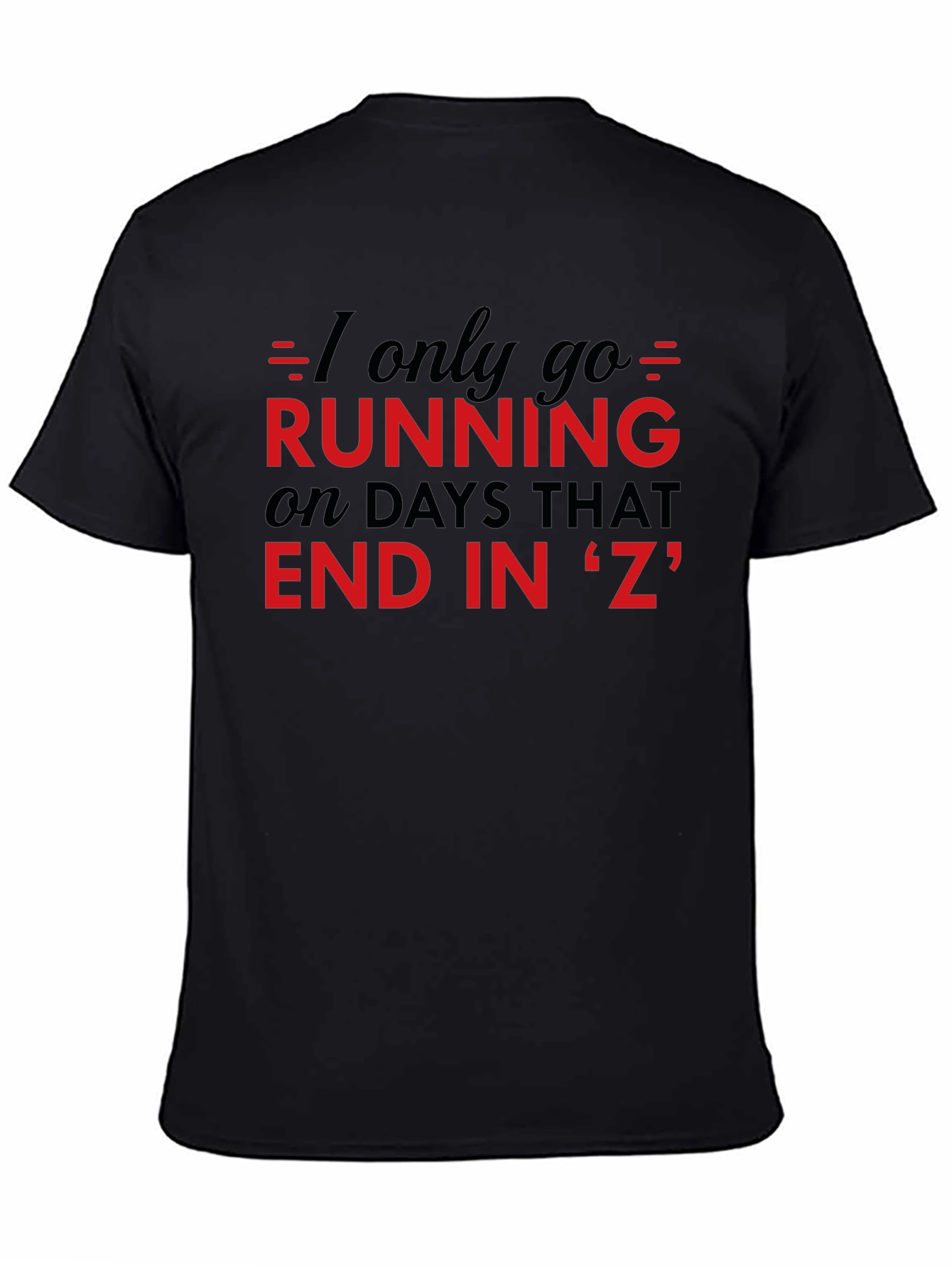 Funny Running Days End In Z T-Shirt