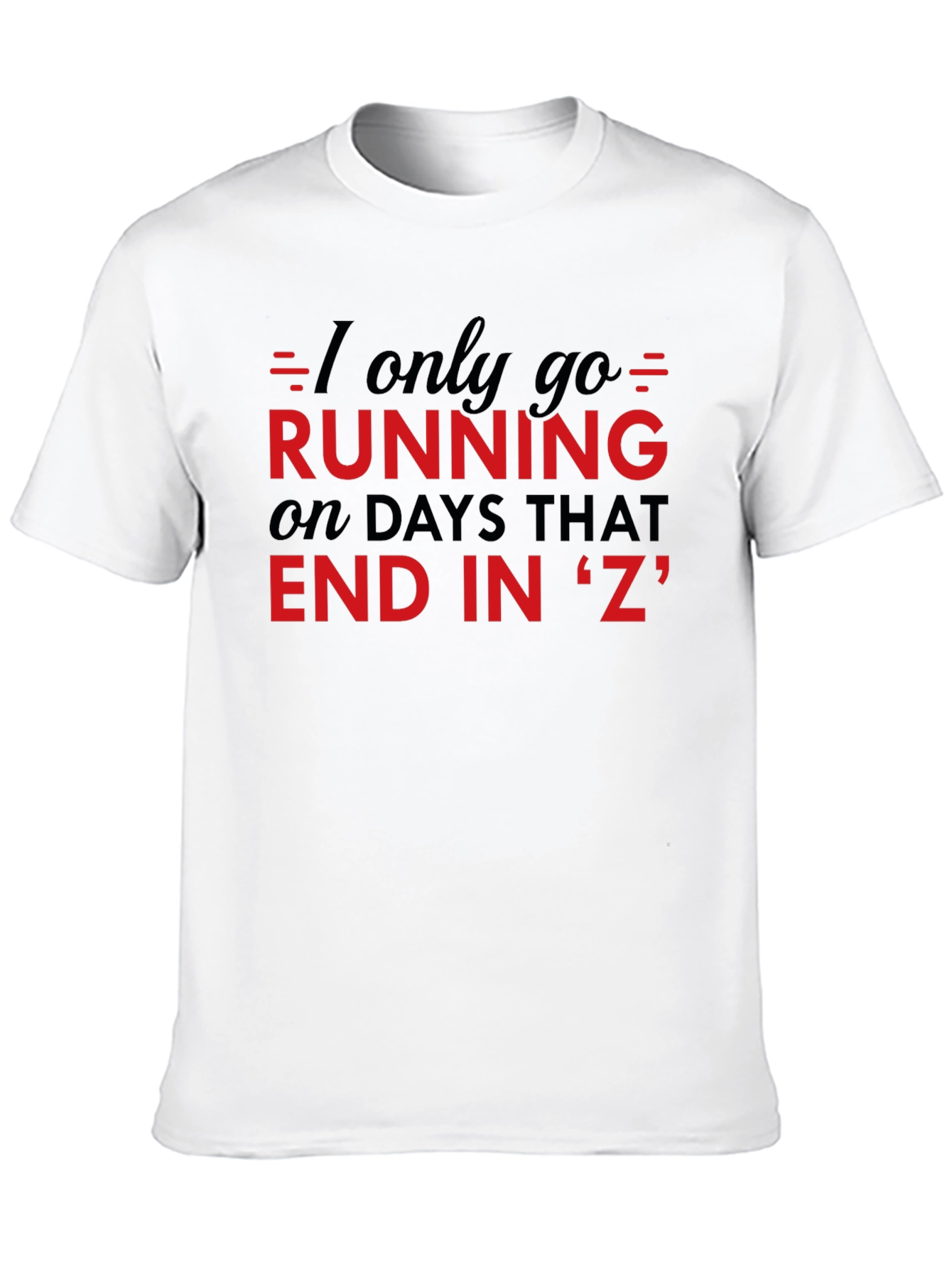 Funny Running Days End In Z T-Shirt