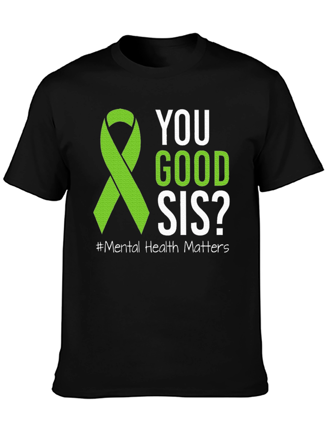 You Good Sis? Mental Health Awareness T-Shirt