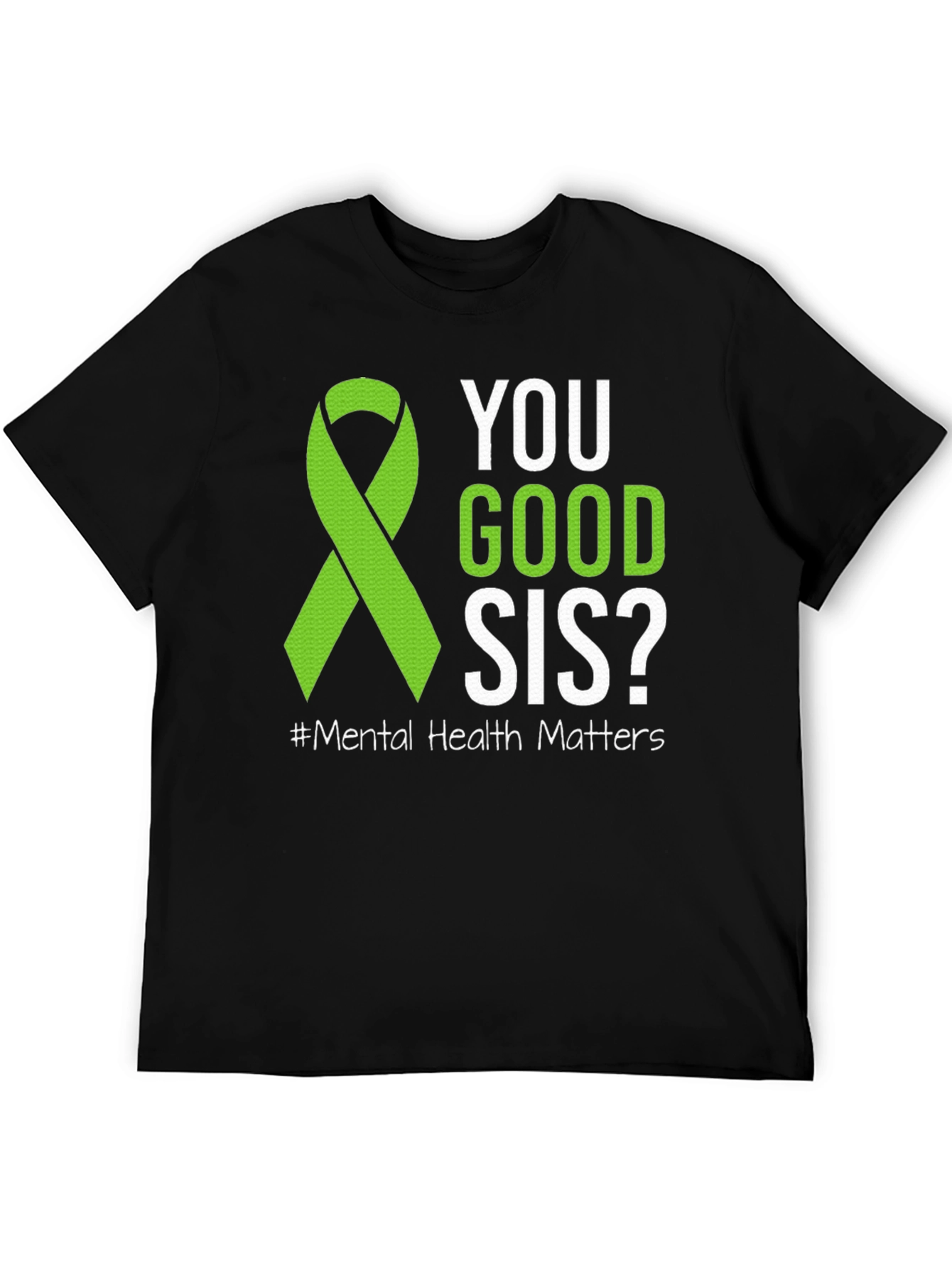 You Good Sis? Mental Health Awareness T-Shirt
