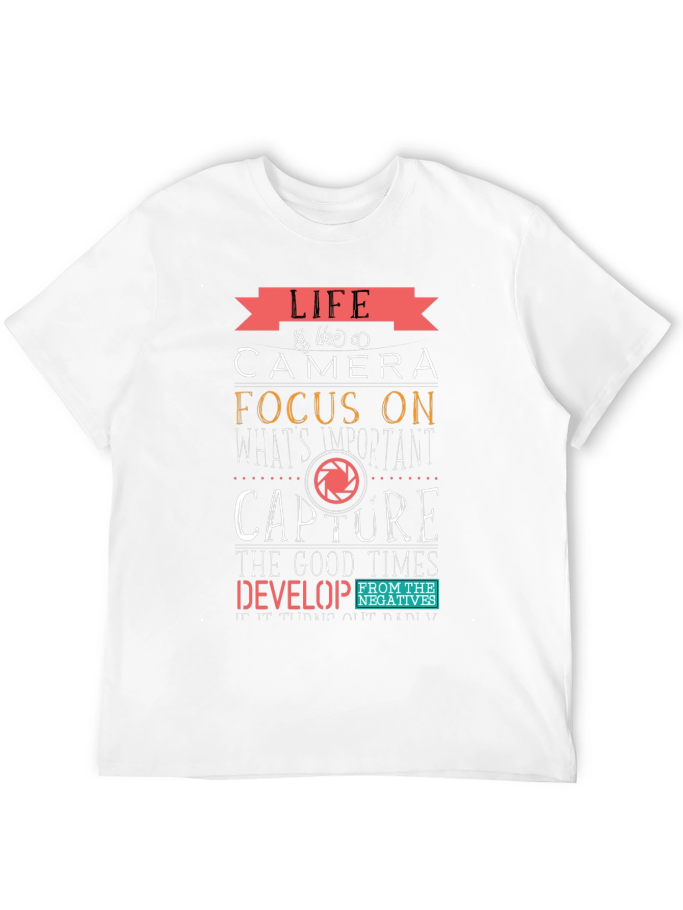 Life is Like a Camera T-Shirt