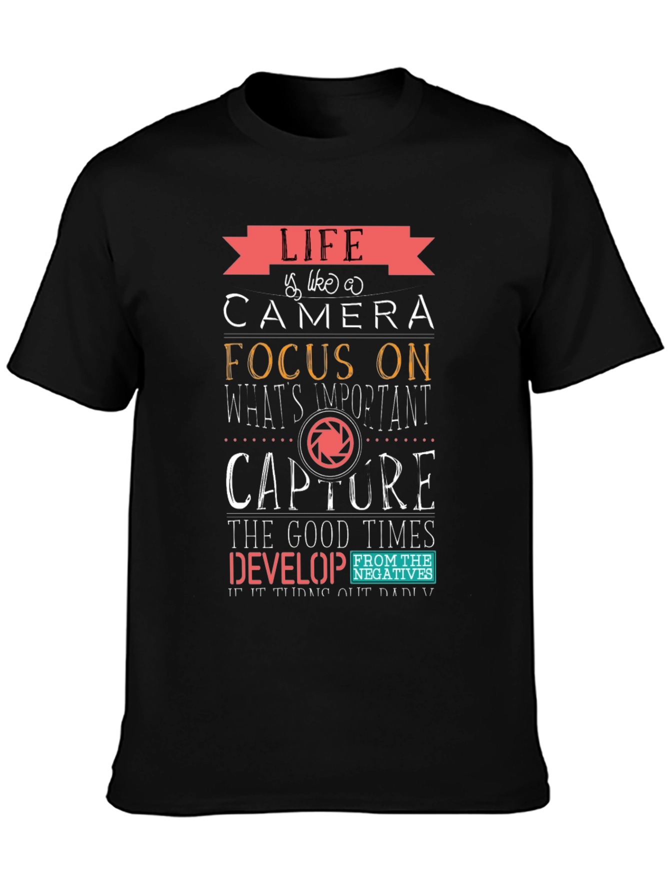 Life is Like a Camera T-Shirt