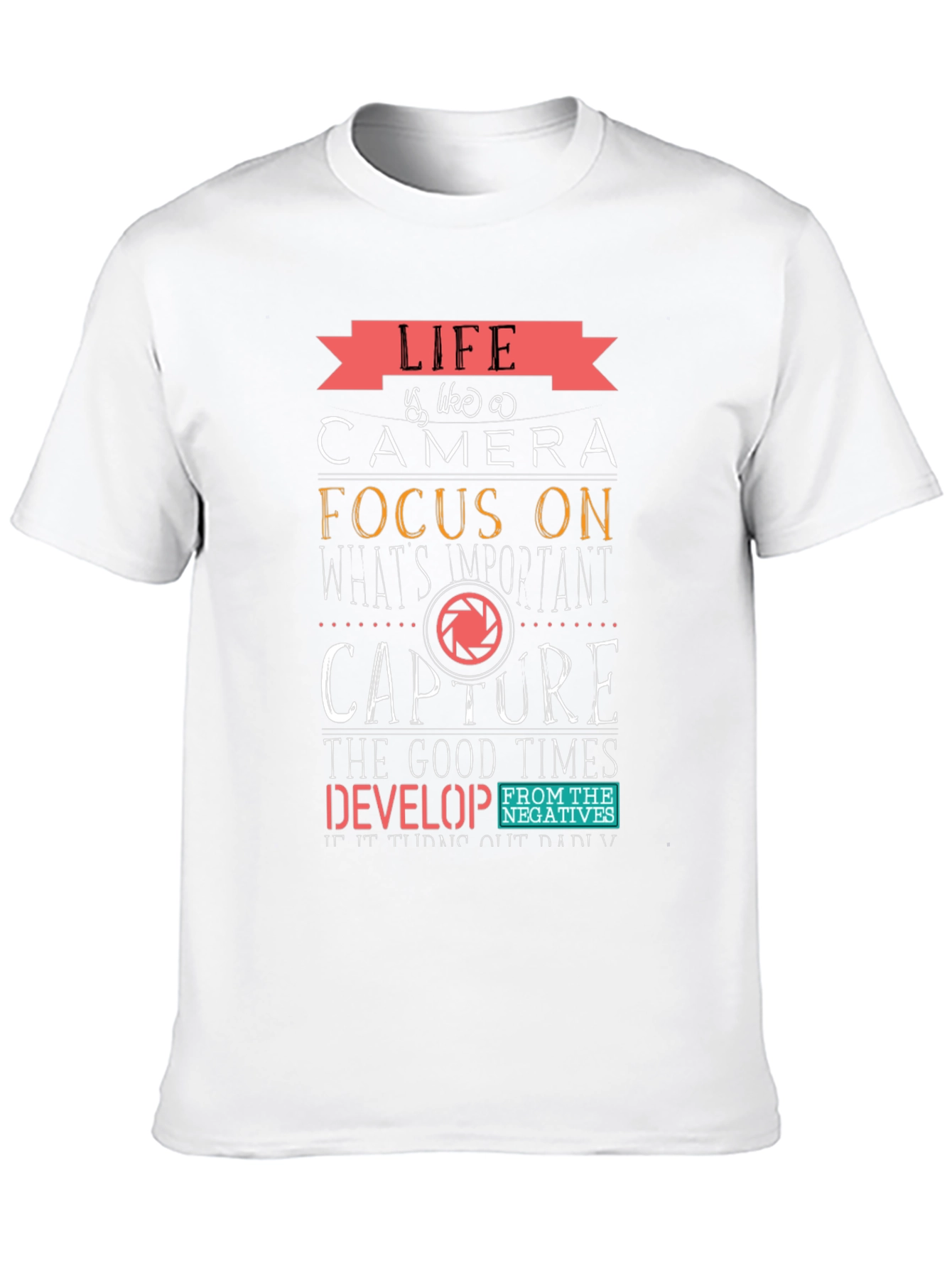 Life is Like a Camera T-Shirt