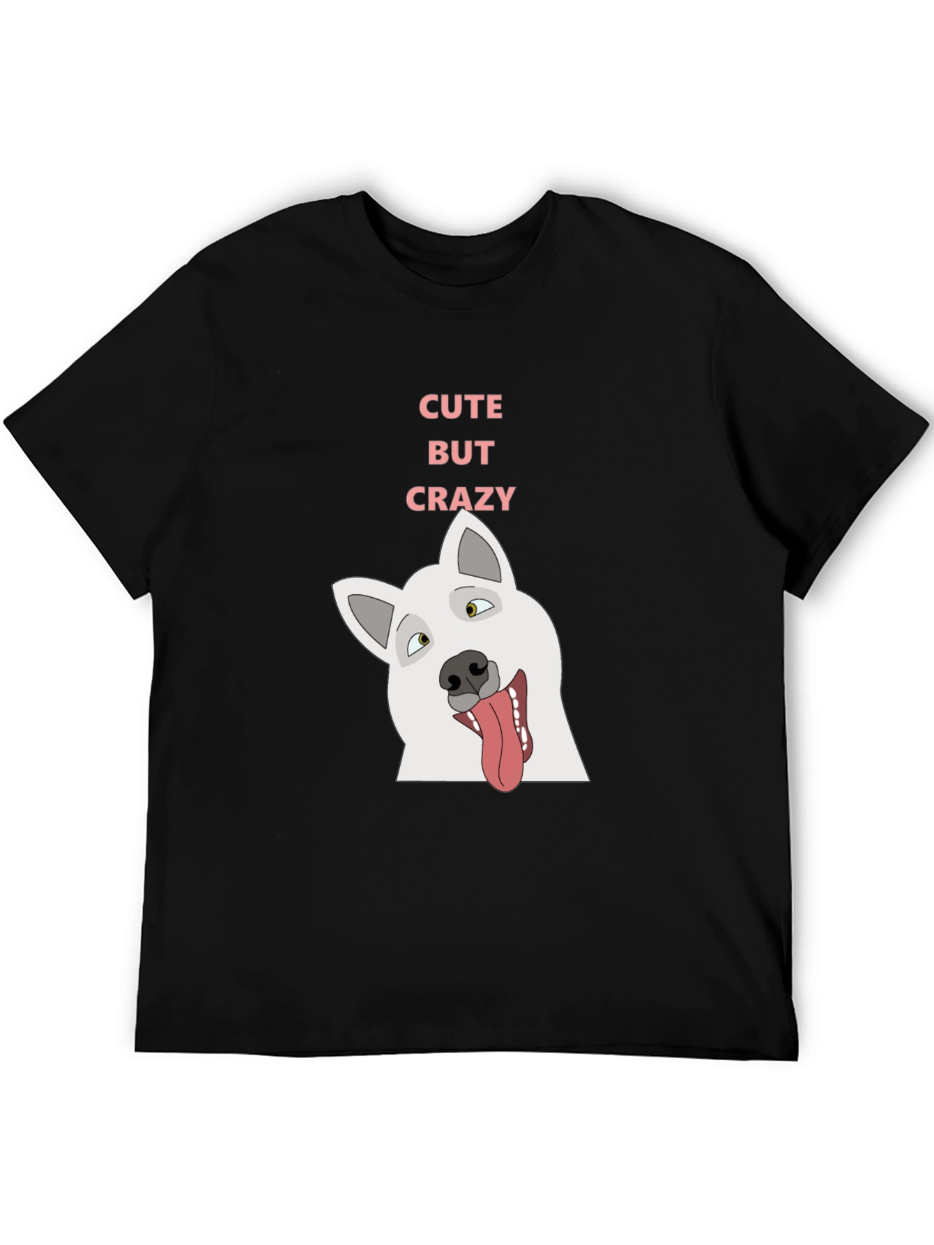 Cute But Crazy Dog T-Shirt - Black