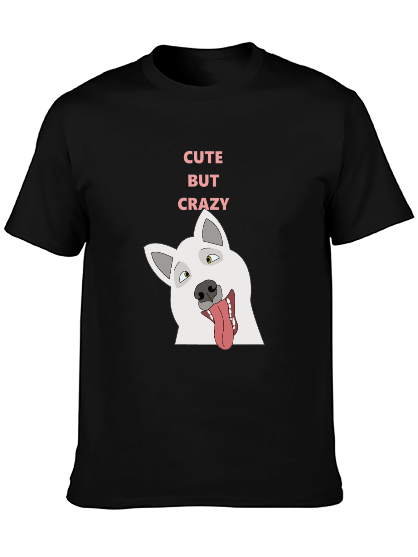 Cute But Crazy Dog T-Shirt - Black