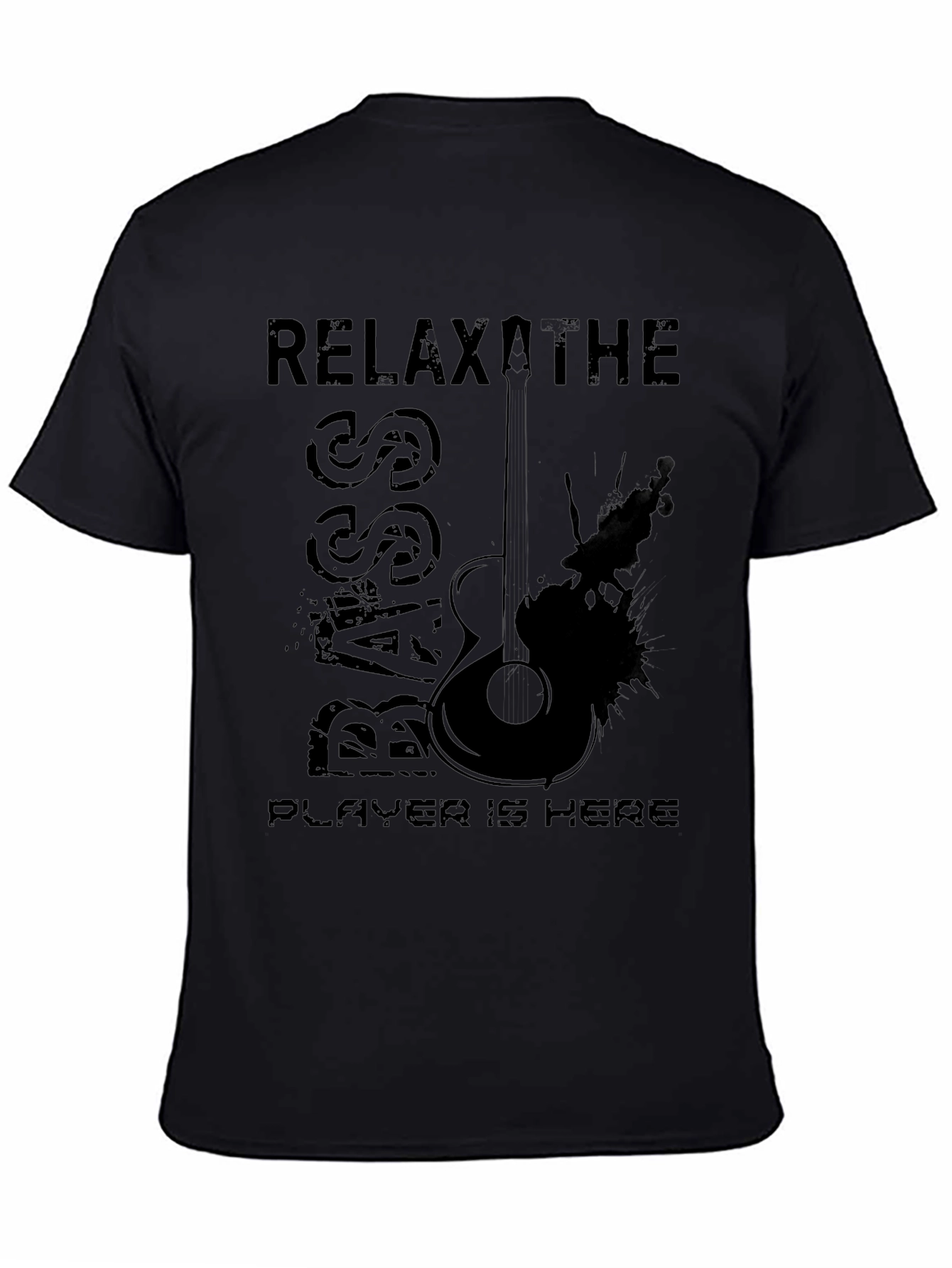 Relax The Bass Player Is Here - Black T-Shirt