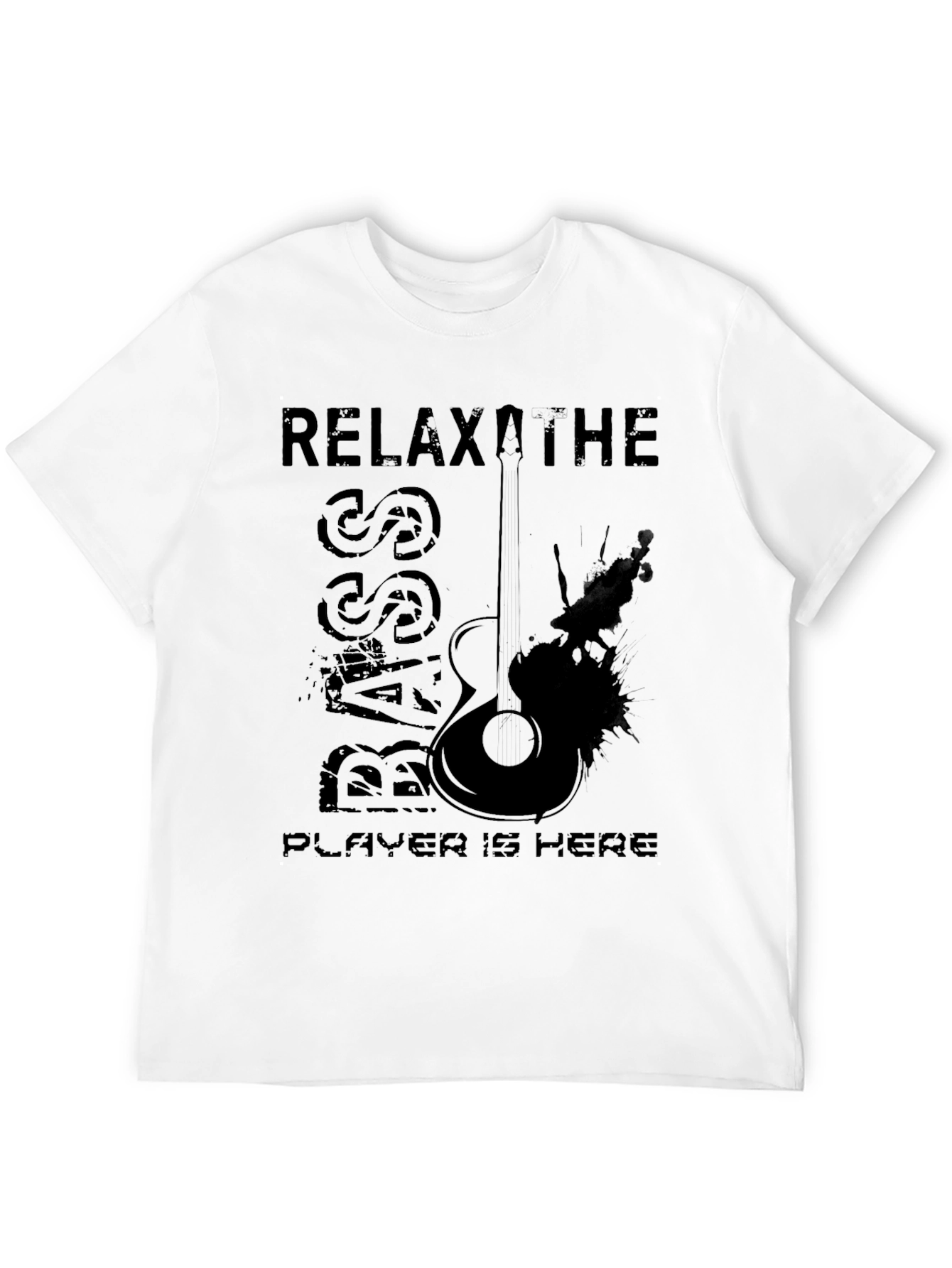 Relax The Bass Player Is Here - Black T-Shirt