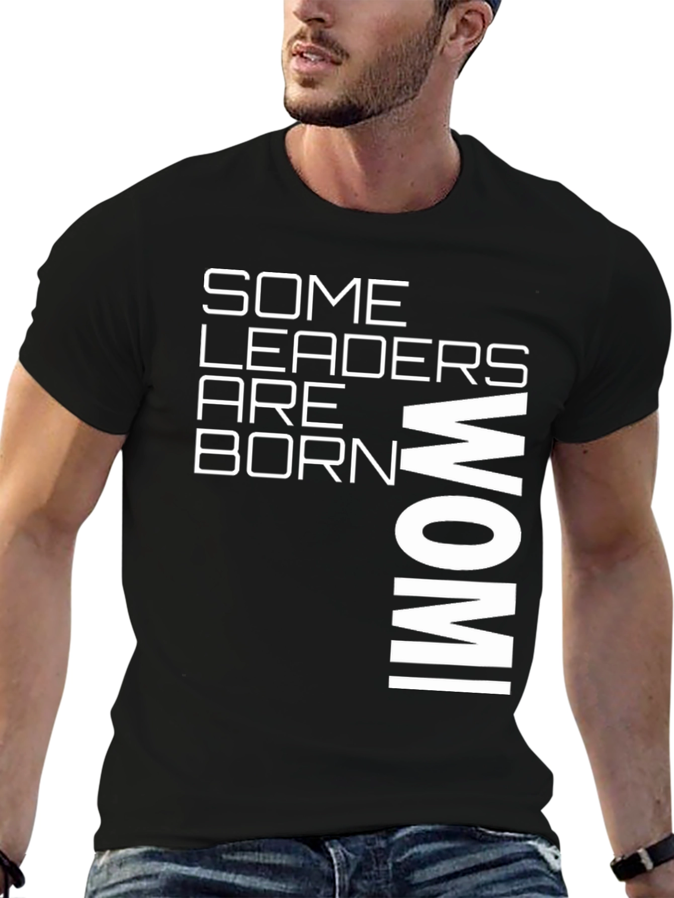 Some Leaders Are Born Wom! Graphic T-Shirt