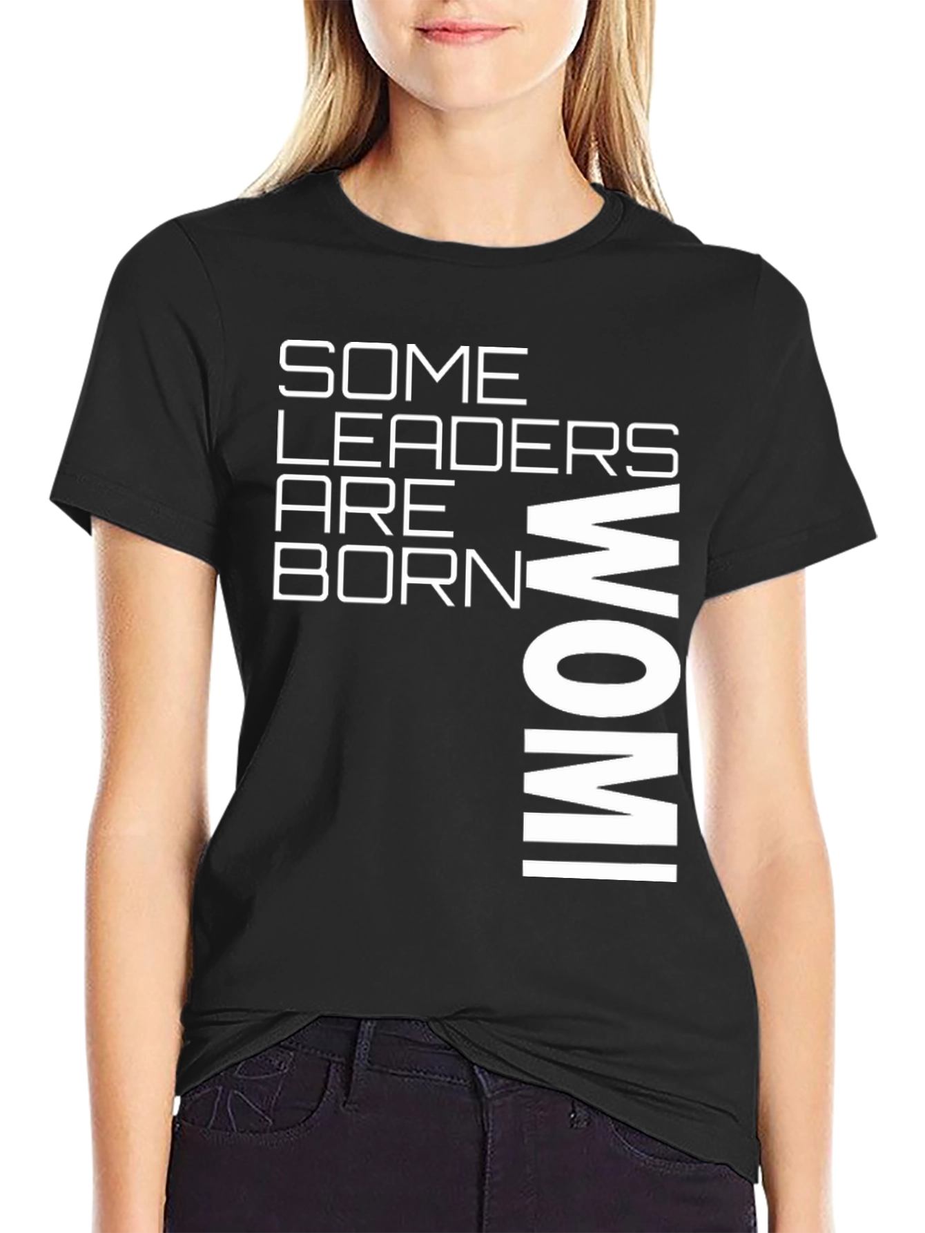 Some Leaders Are Born Wom! Graphic T-Shirt