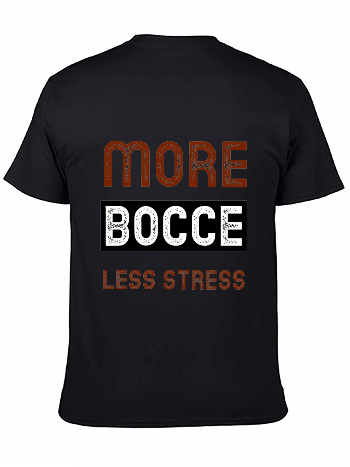 More Bocce Less Stress Graphic Tee