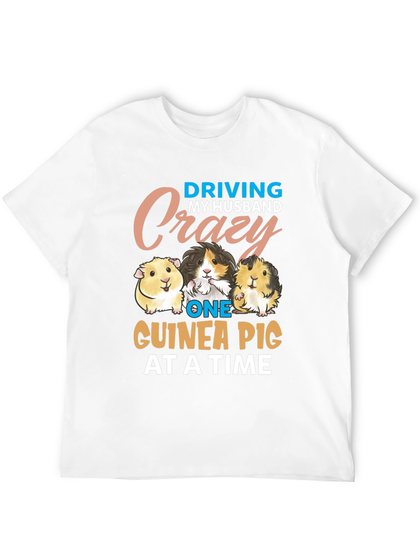 Driving My Husband Crazy Guinea Pig T-Shirt