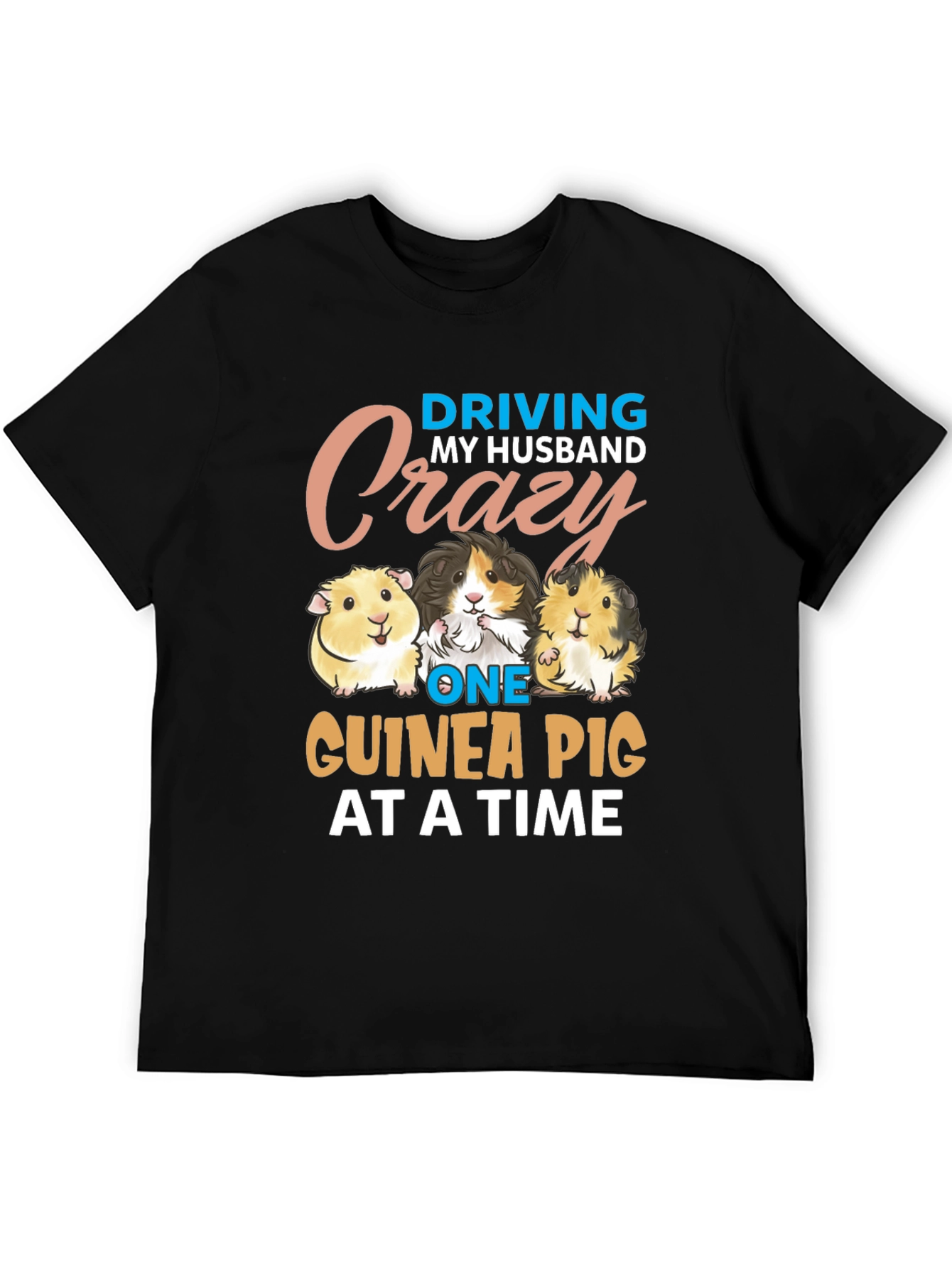 Driving My Husband Crazy Guinea Pig T-Shirt