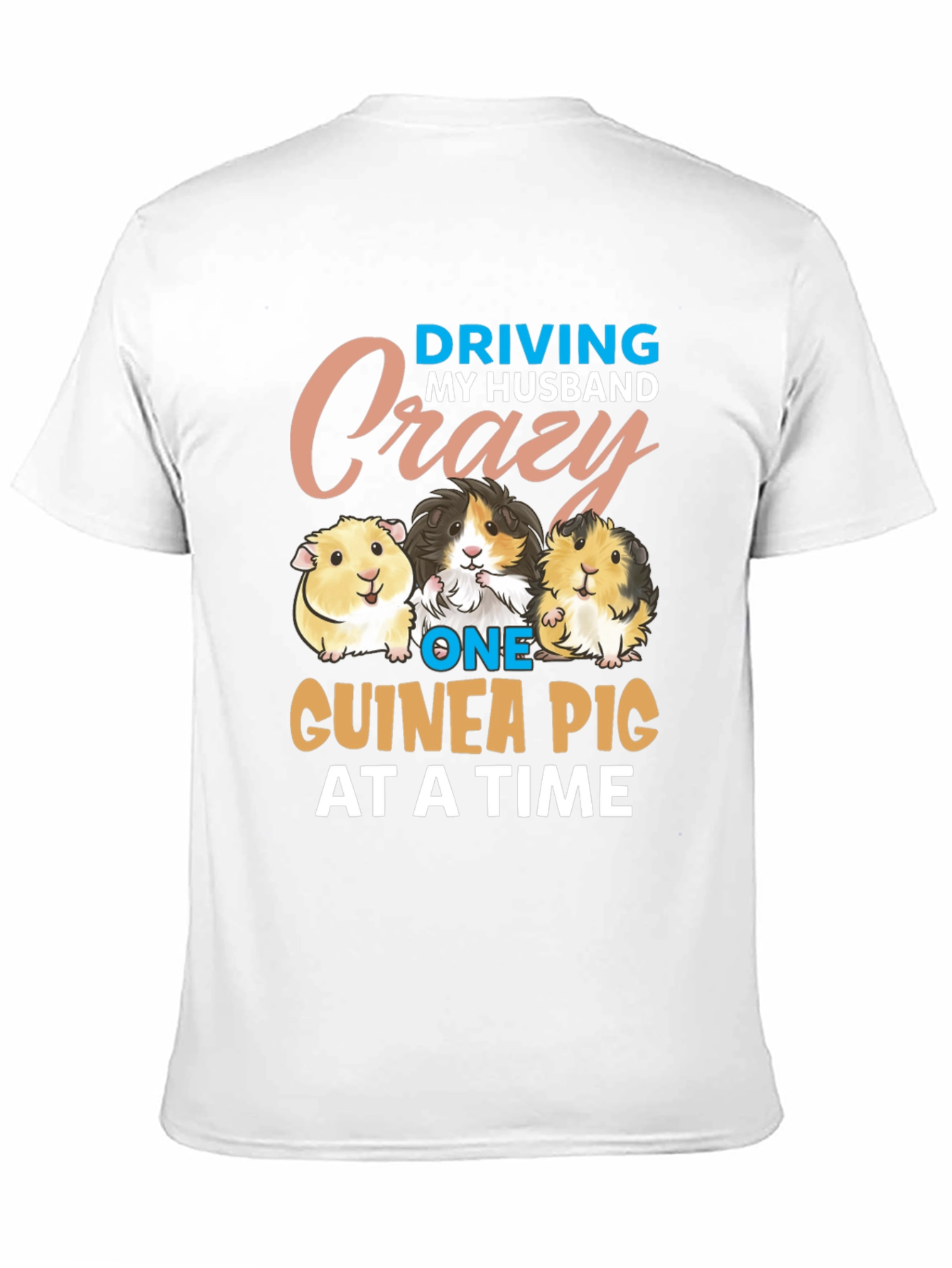 Driving My Husband Crazy Guinea Pig T-Shirt