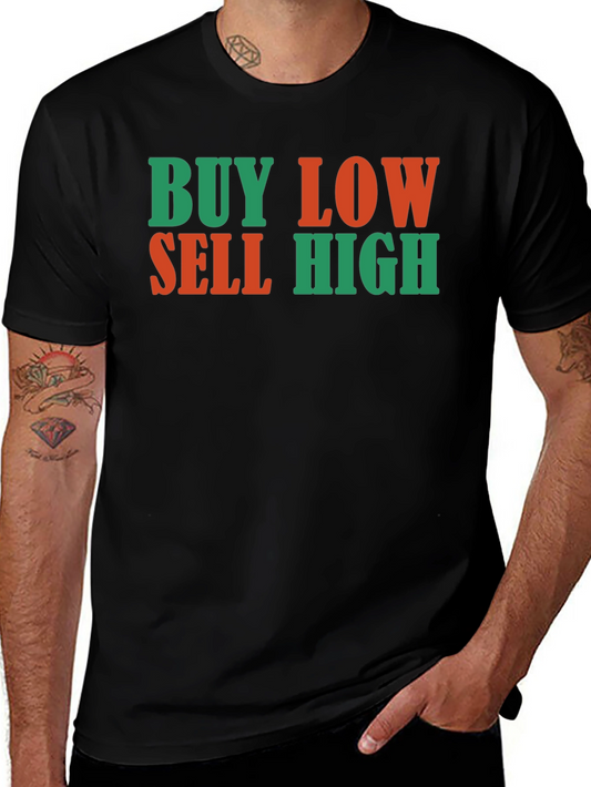 Buy Low Sell High Graphic Tee - Trendy Investor T-Shirt