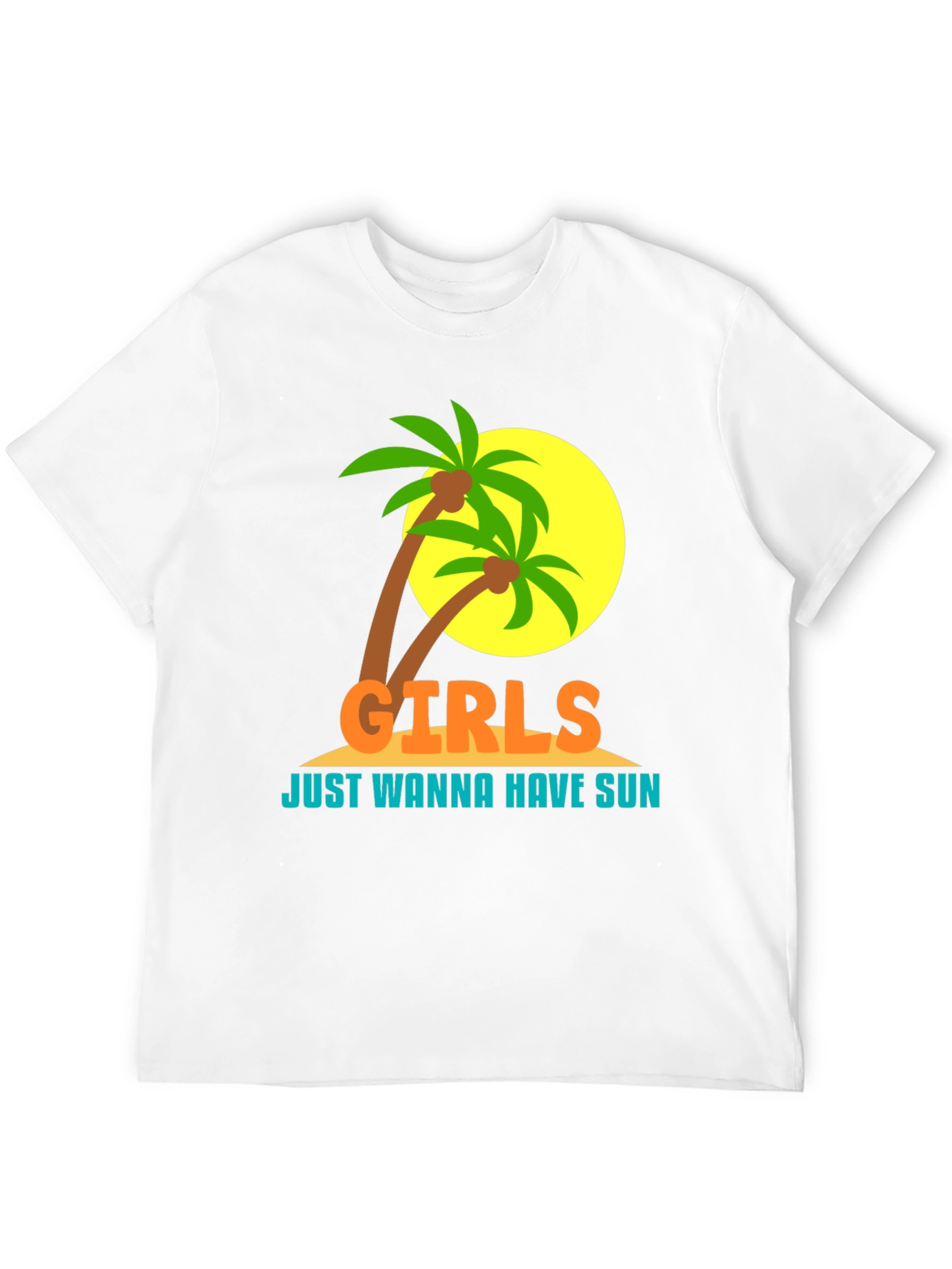 Girls Just Wanna Have Sun T-Shirt