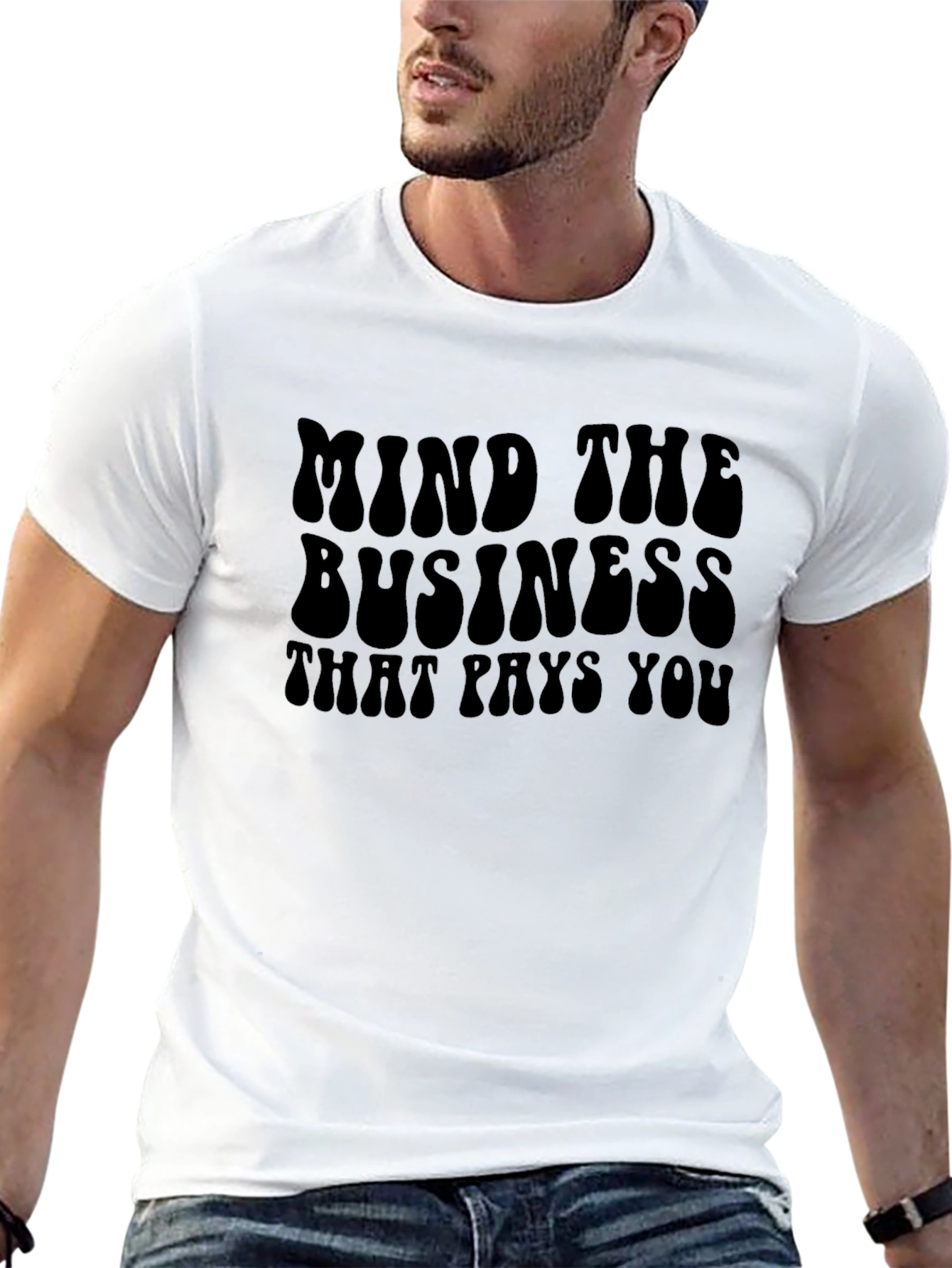 Mind The Business That Pays You Graphic T-Shirt