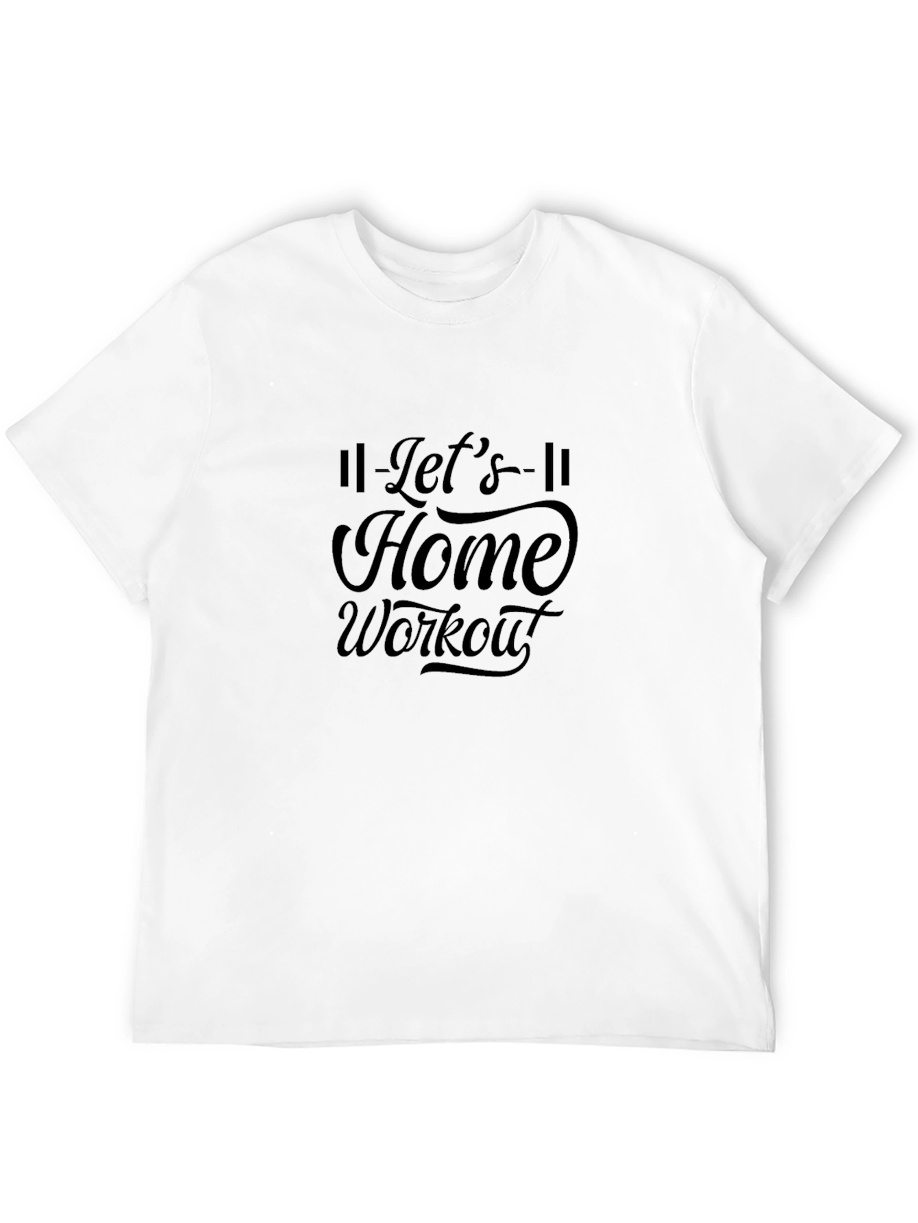 Lets Home Workout T-Shirt