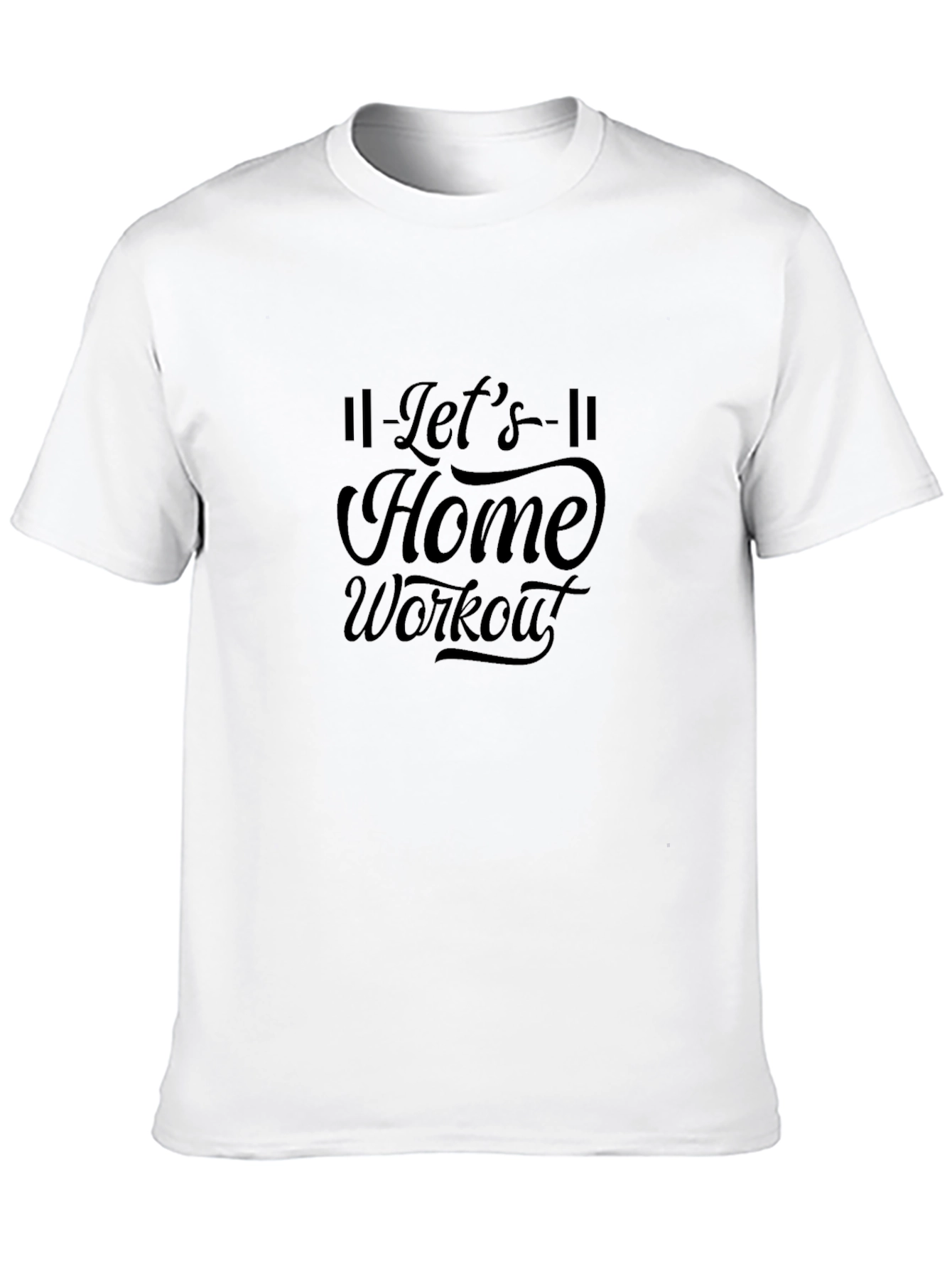 Lets Home Workout T-Shirt