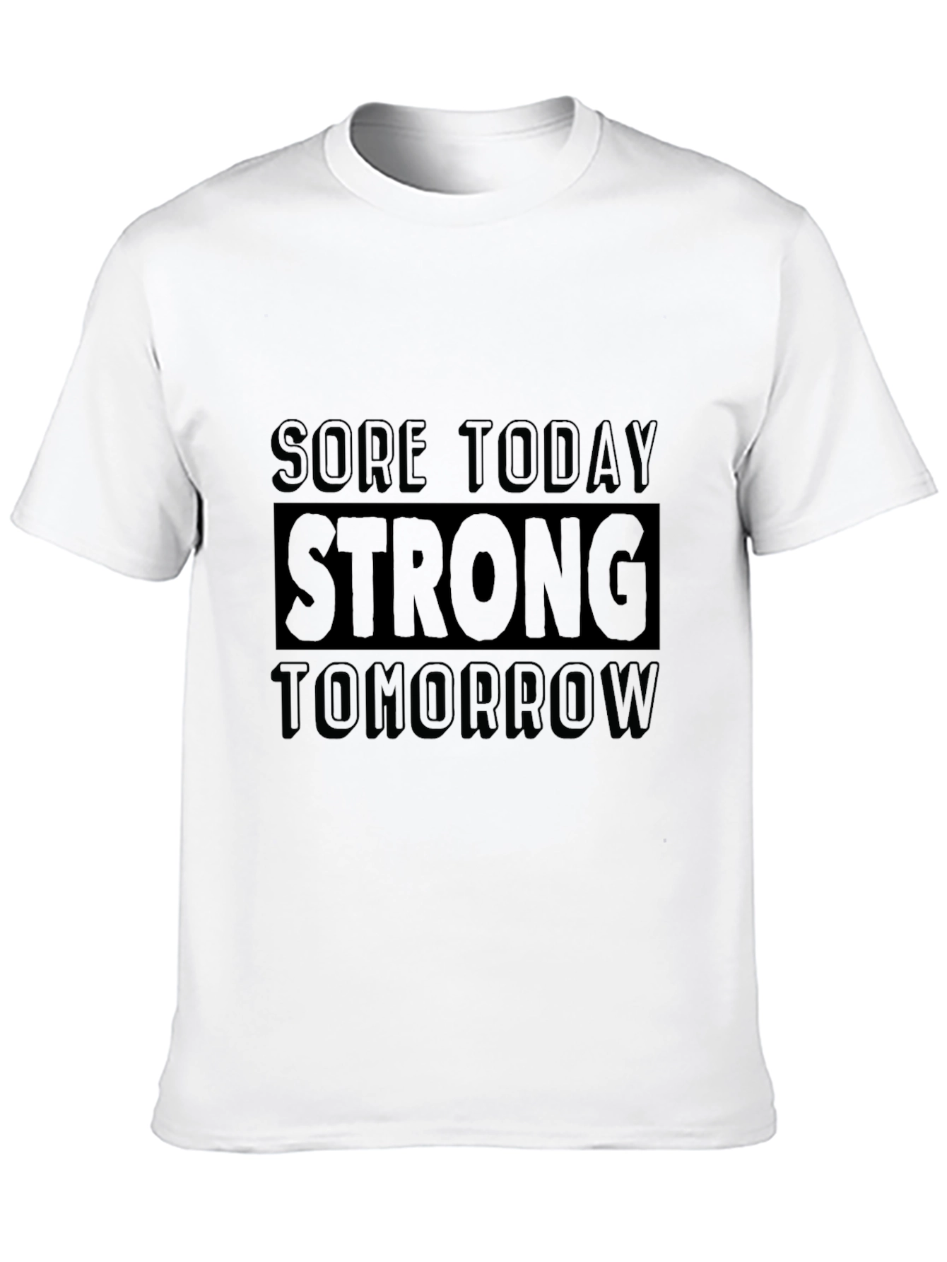 Sore Today Strong Tomorrow Fitness T-Shirt