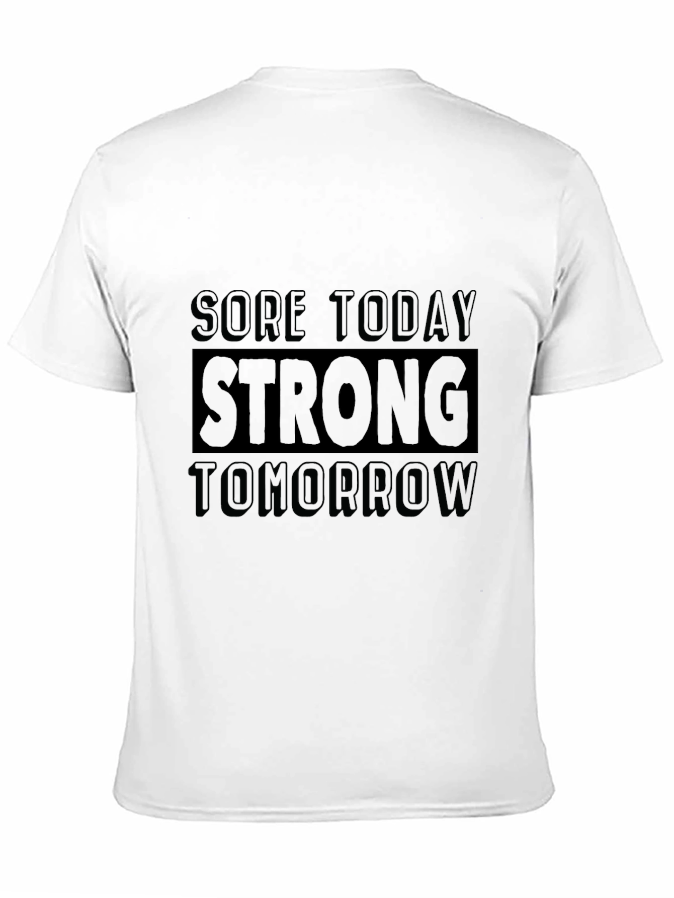 Sore Today Strong Tomorrow Fitness T-Shirt