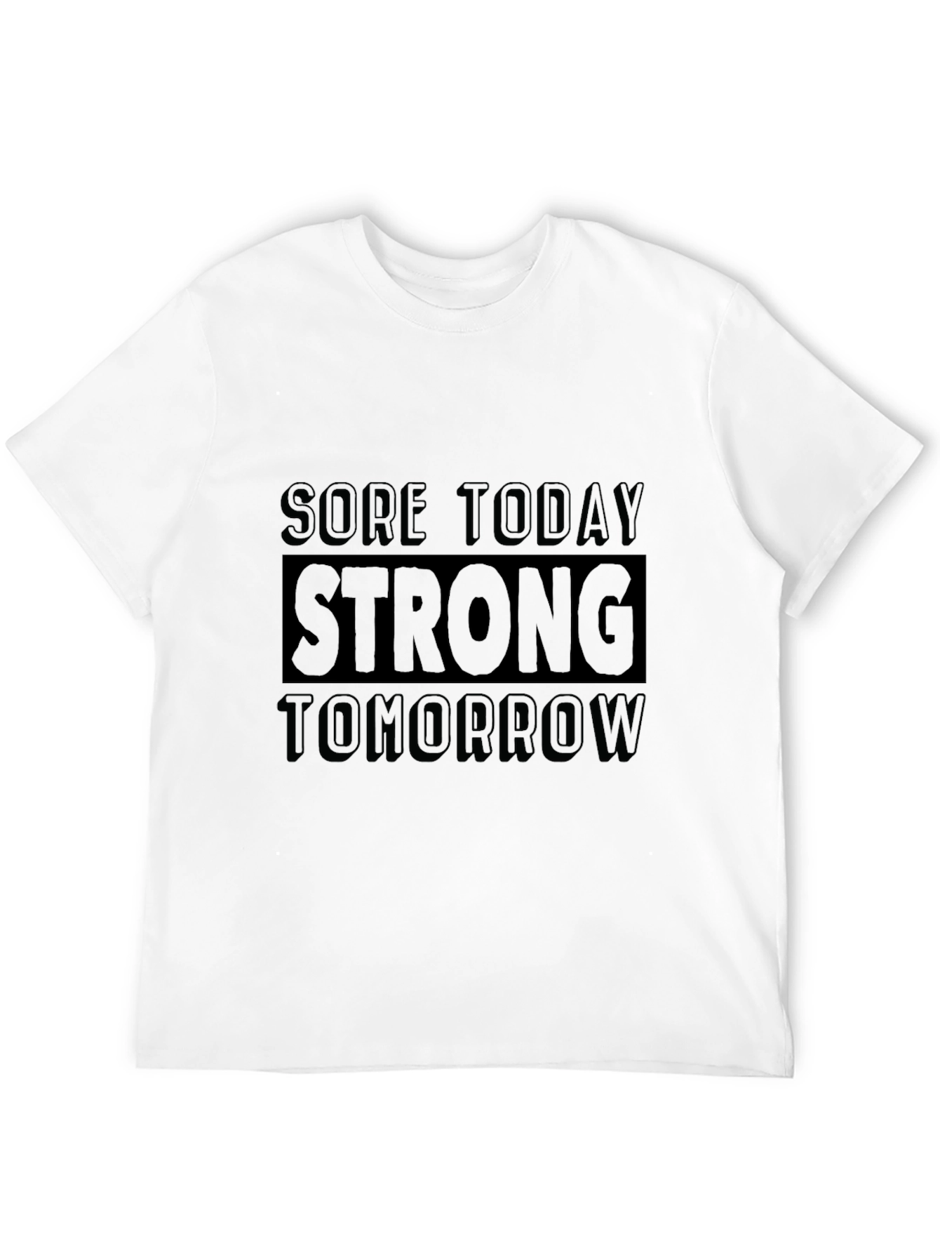 Sore Today Strong Tomorrow Fitness T-Shirt
