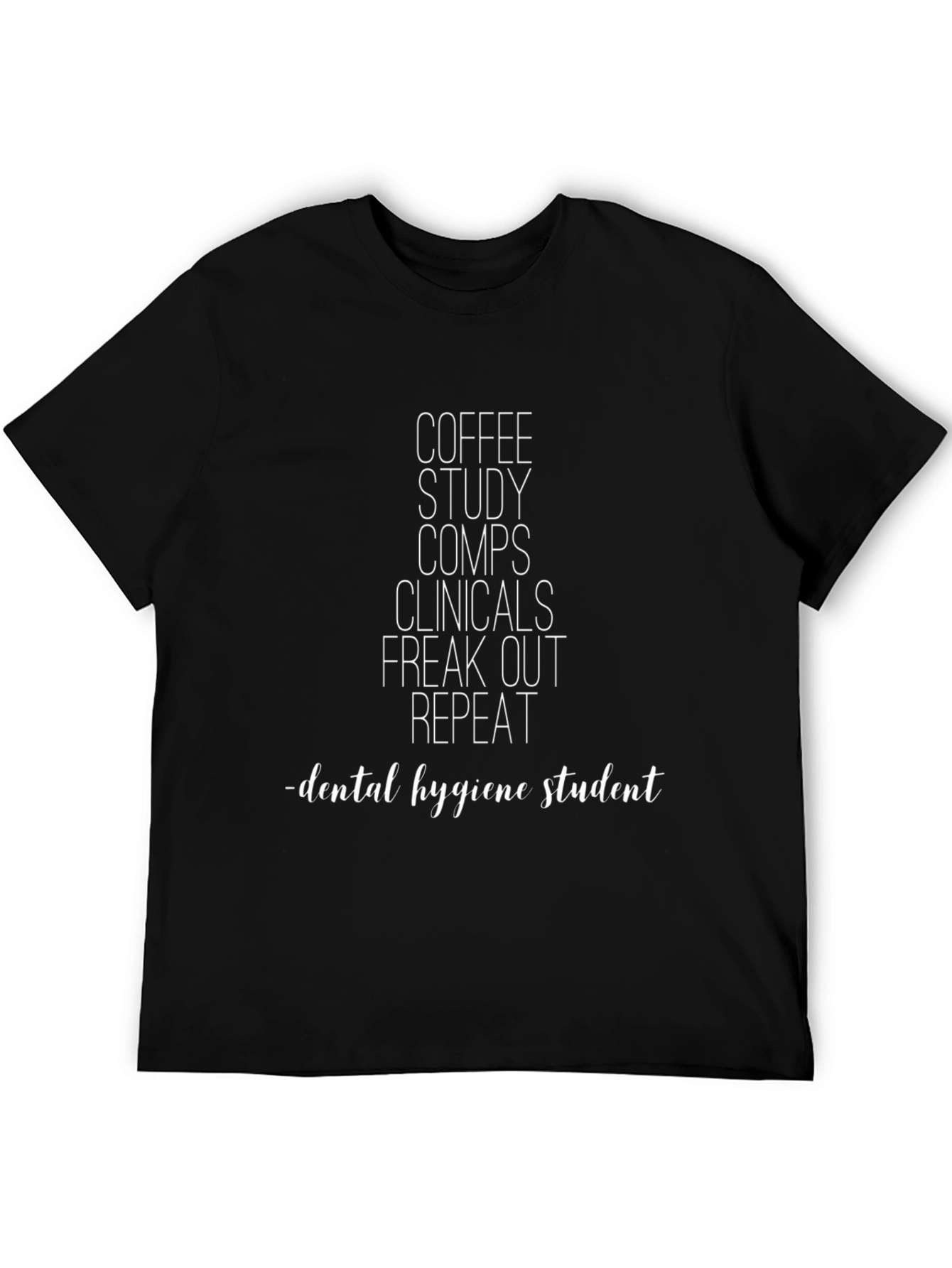Dental Hygiene Student T-Shirt Coffee Study Repeat