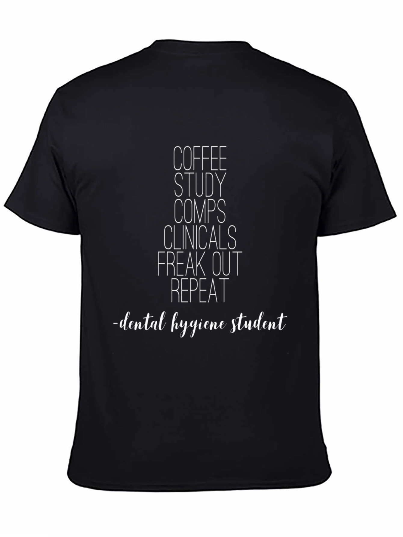 Dental Hygiene Student T-Shirt Coffee Study Repeat