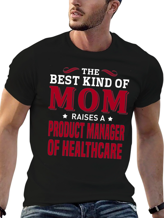 Best Kind of Mom T-Shirt - Product Manager Healthcare