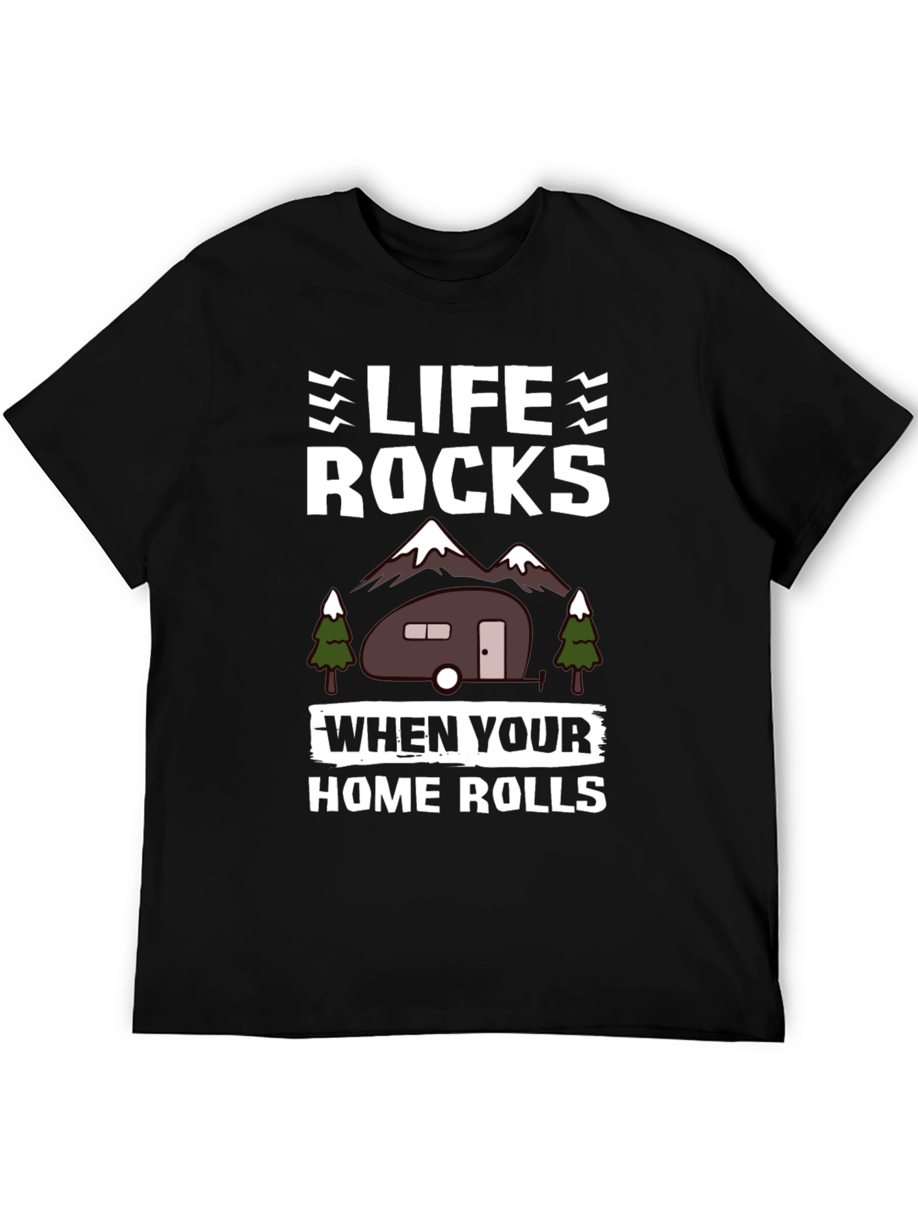 Life Rocks When Your Home Rolls Camping T-Shirt