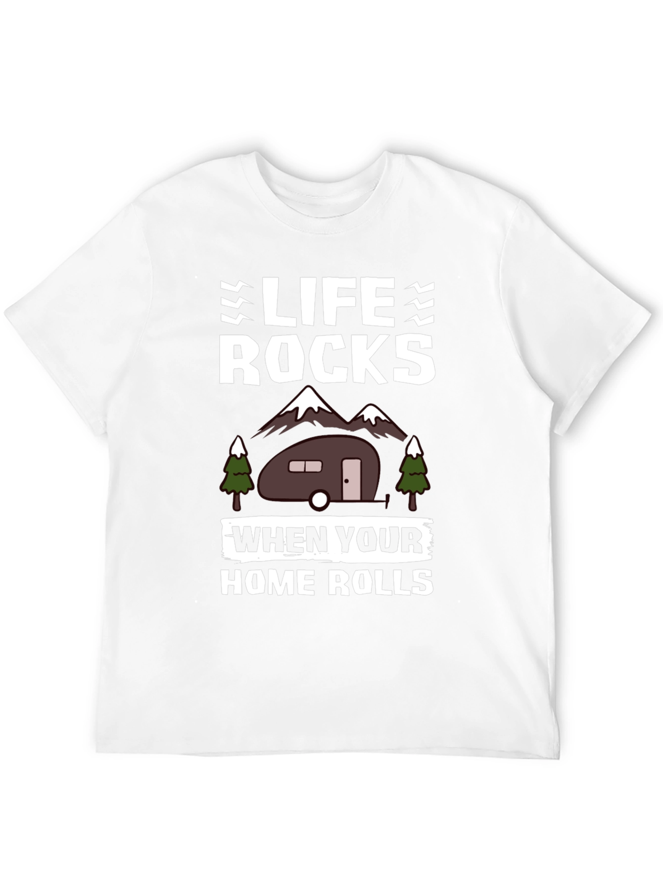 Life Rocks When Your Home Rolls Camping T-Shirt