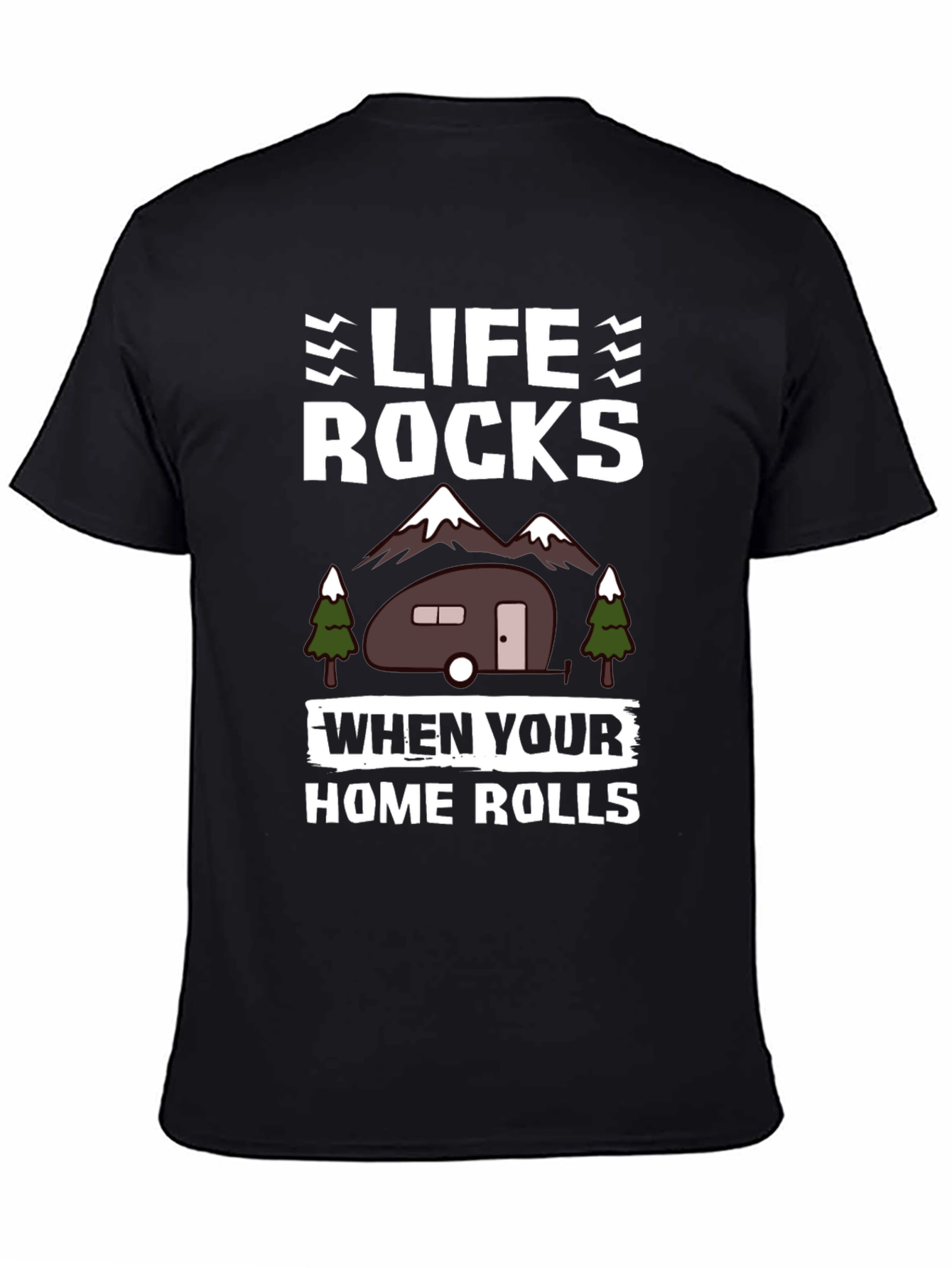 Life Rocks When Your Home Rolls Camping T-Shirt