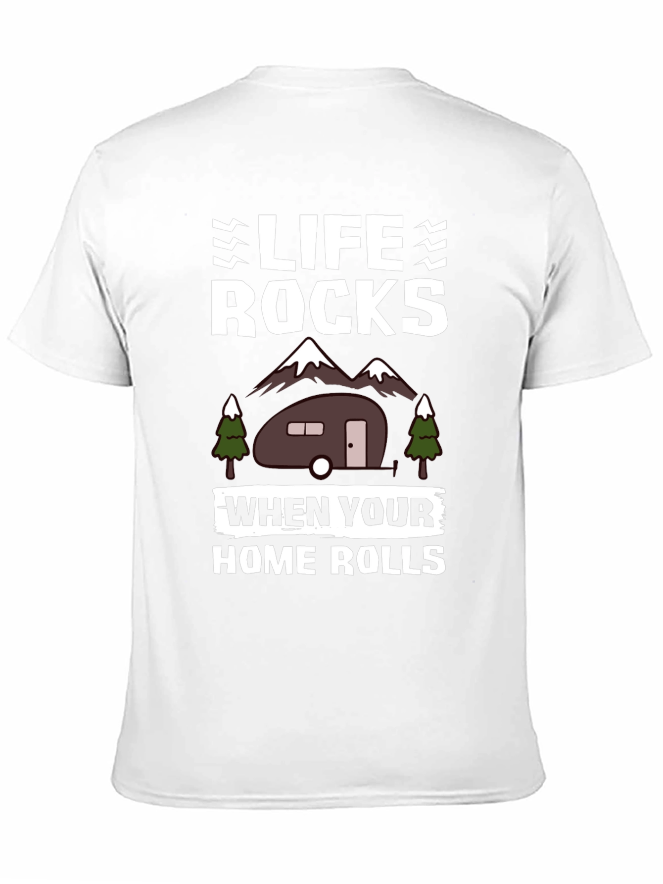 Life Rocks When Your Home Rolls Camping T-Shirt