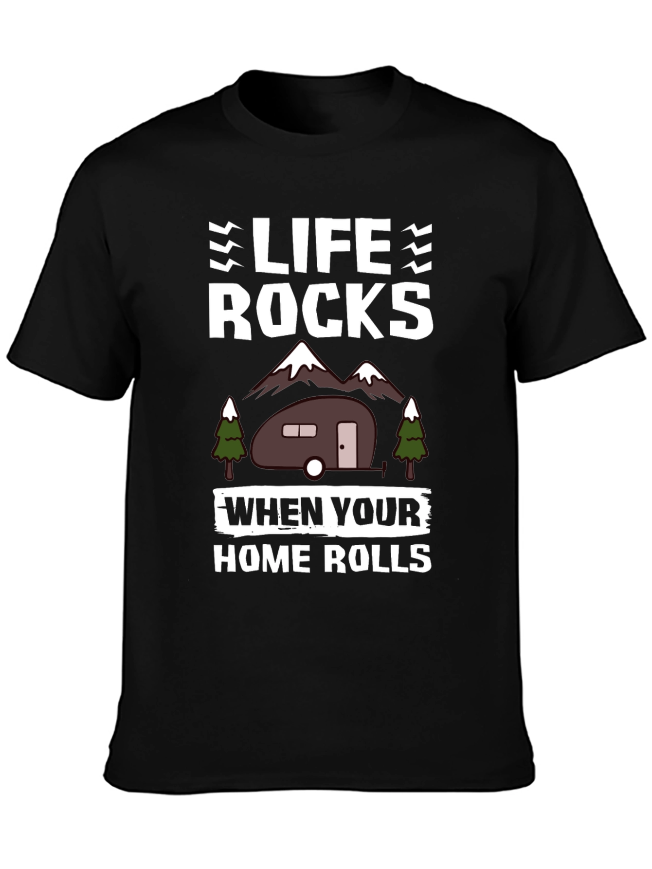 Life Rocks When Your Home Rolls Camping T-Shirt