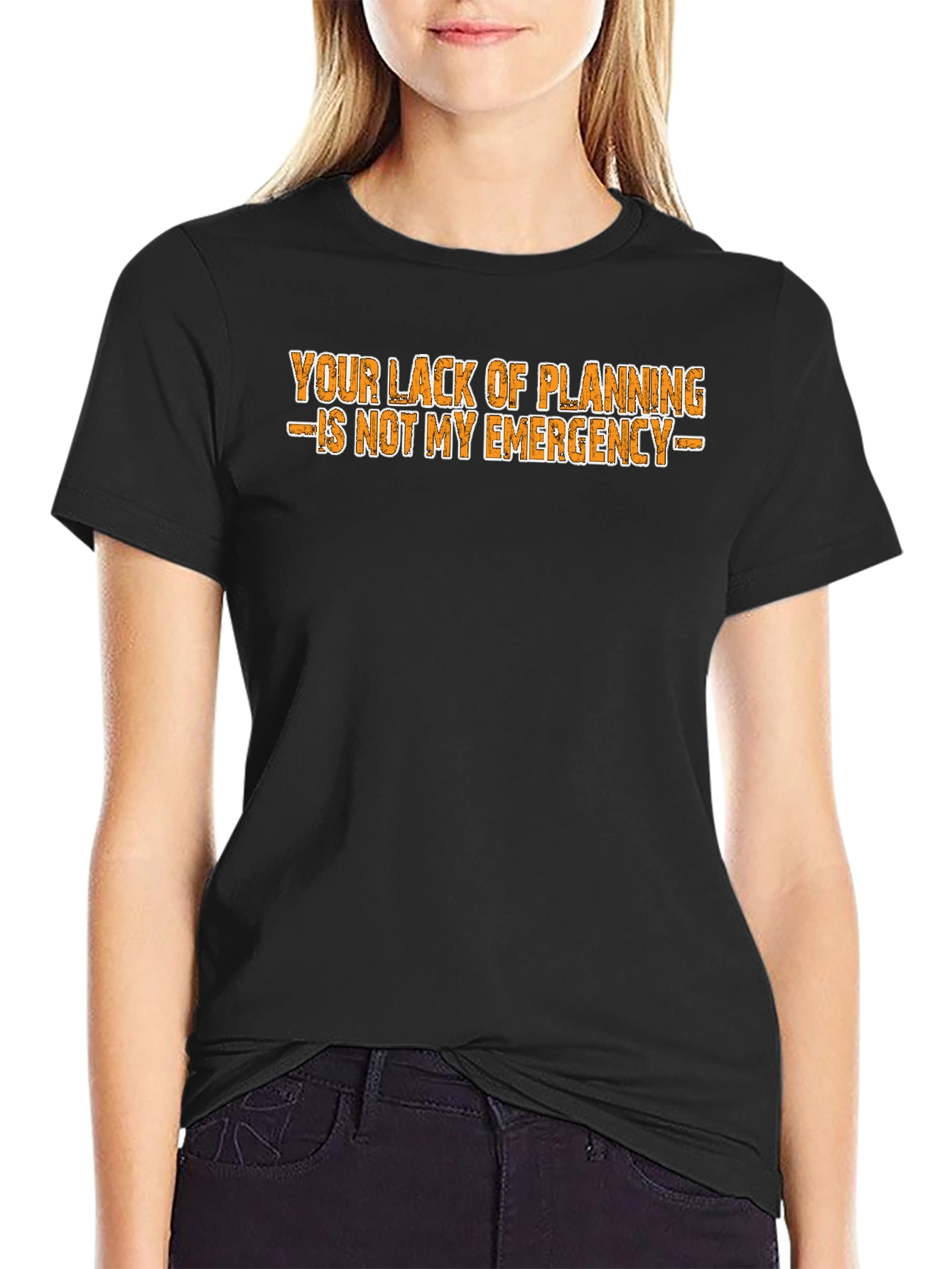 Sarcastic Statement T-Shirt: Not My Emergency