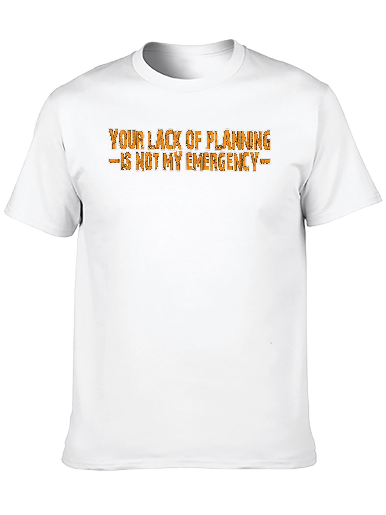 Sarcastic Statement T-Shirt: Not My Emergency