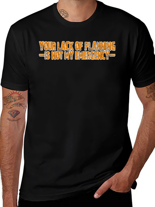 Sarcastic Statement T-Shirt: Not My Emergency