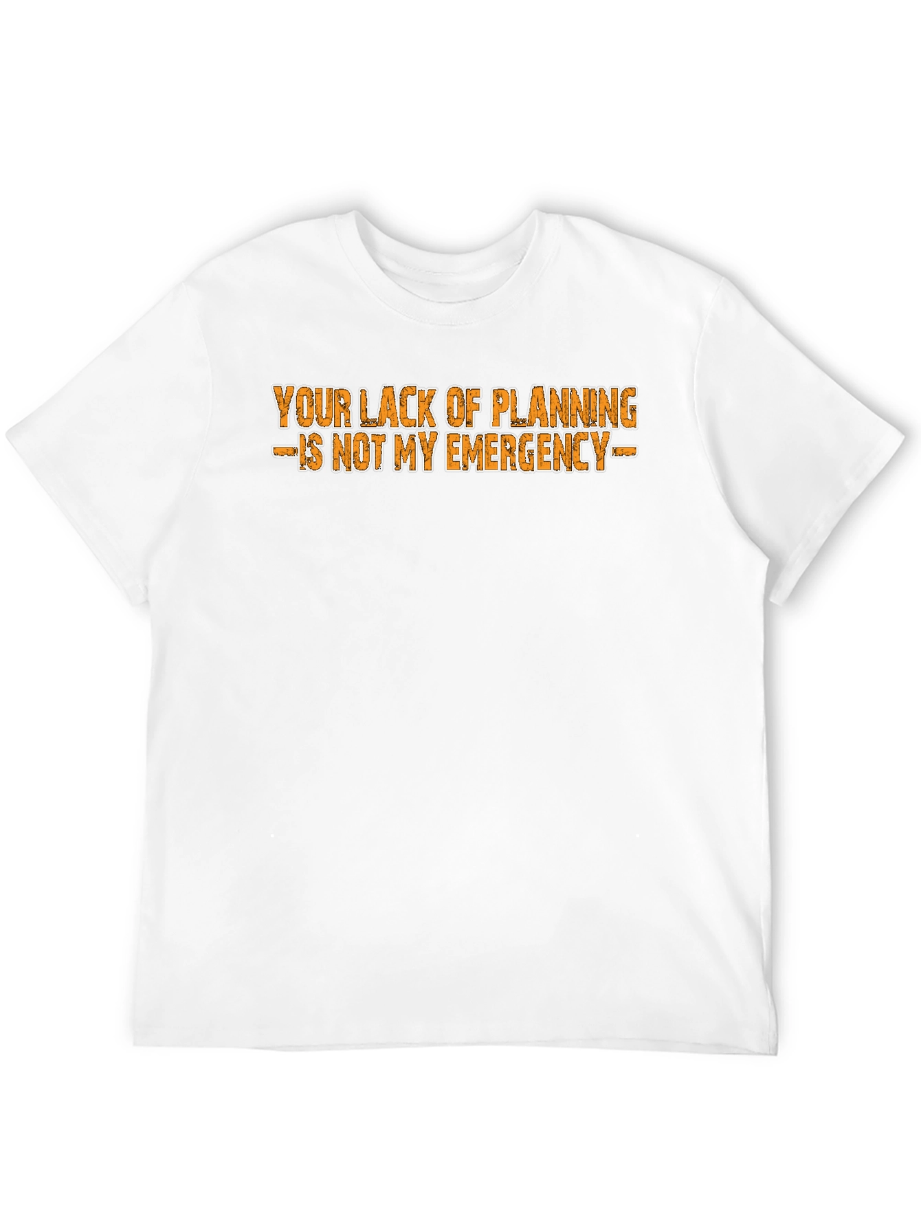 Sarcastic Statement T-Shirt: Not My Emergency