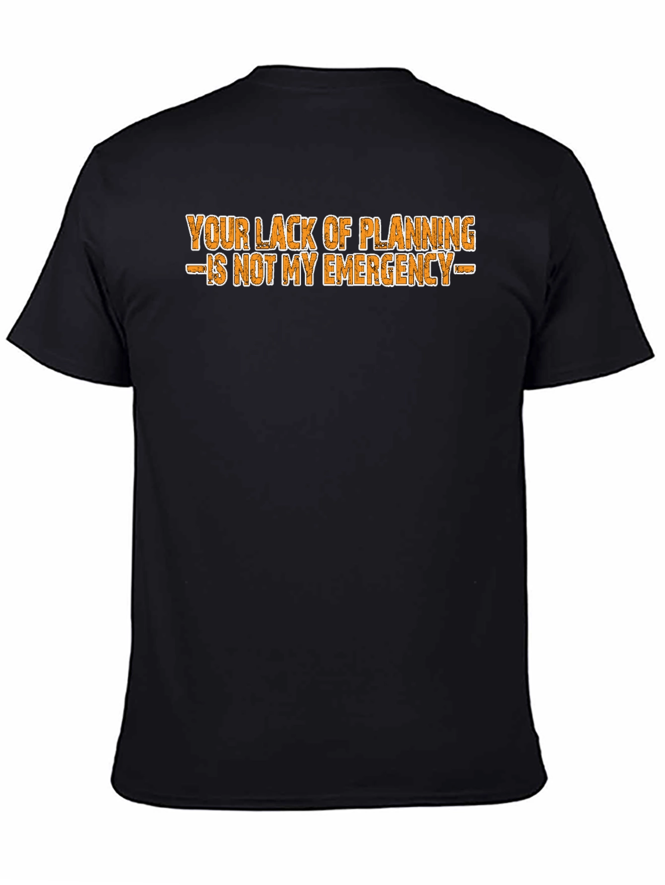 Sarcastic Statement T-Shirt: Not My Emergency