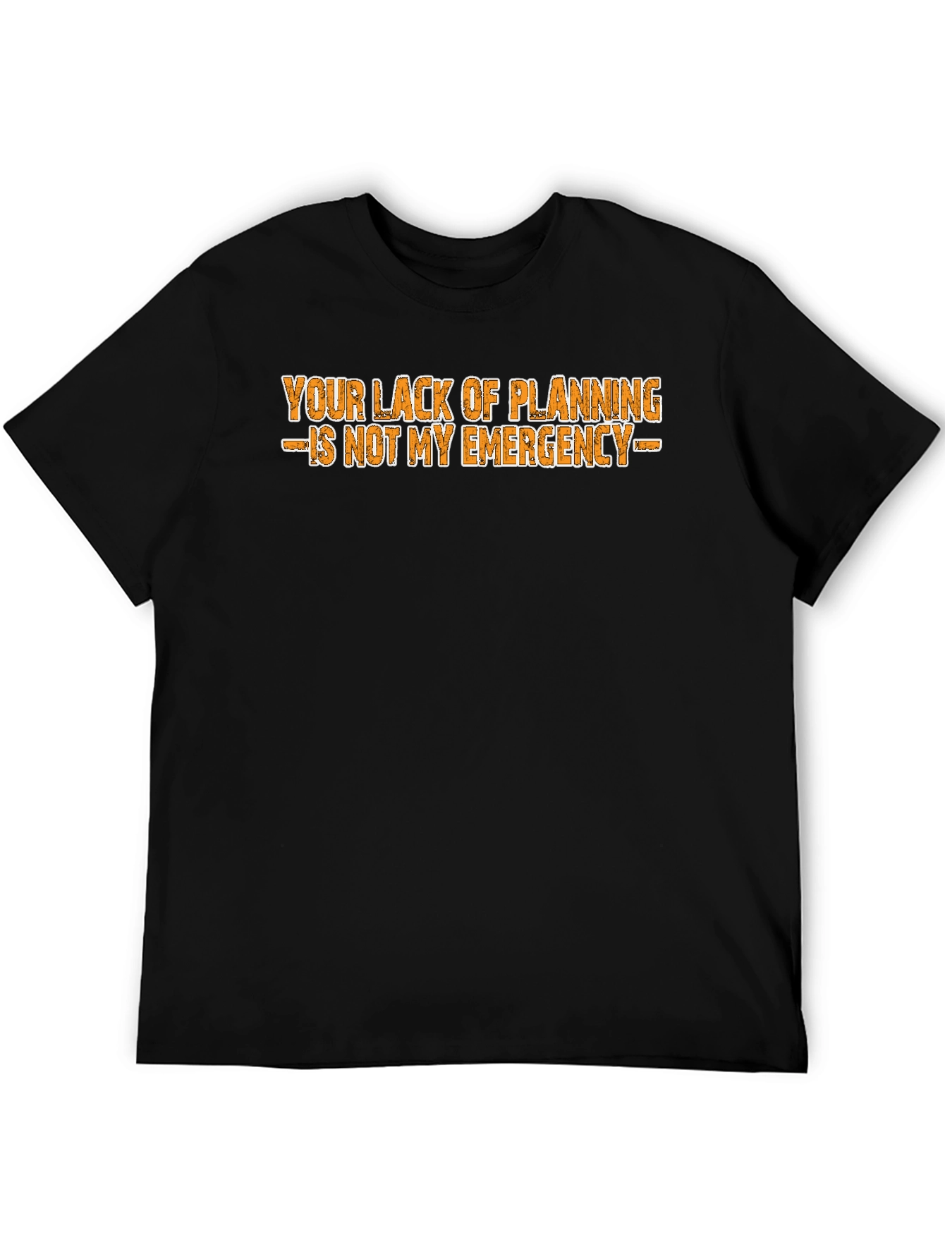 Sarcastic Statement T-Shirt: Not My Emergency