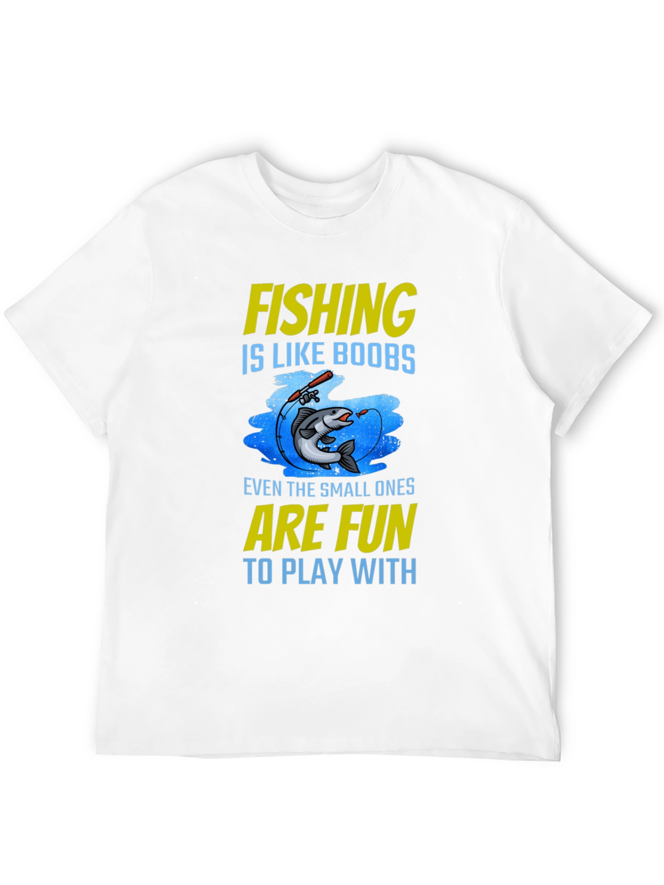 Fishing Like Boobs T-Shirt - Fun & Humorous