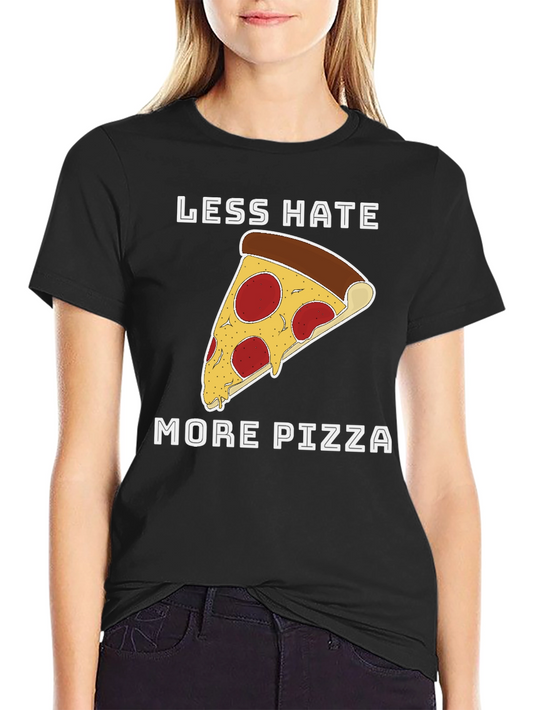 Less Hate More Pizza Graphic T-Shirt